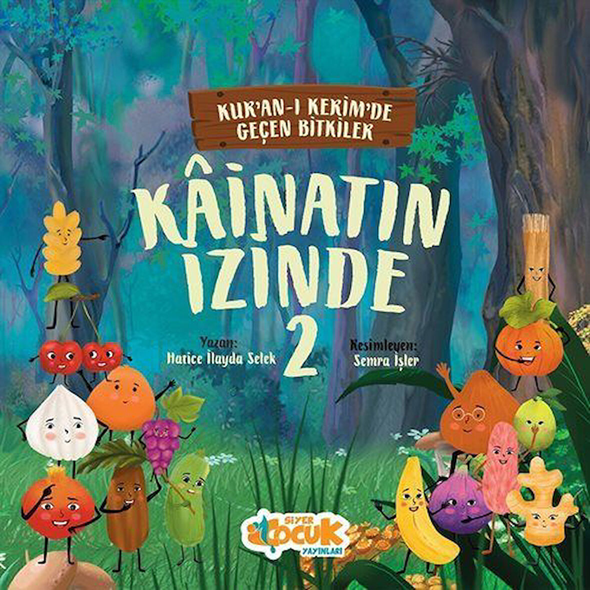 Kainatın İzinde 2 / Kuran-ı Kerîm'de Geçen Bitkiler / Hatice İlayda Selek