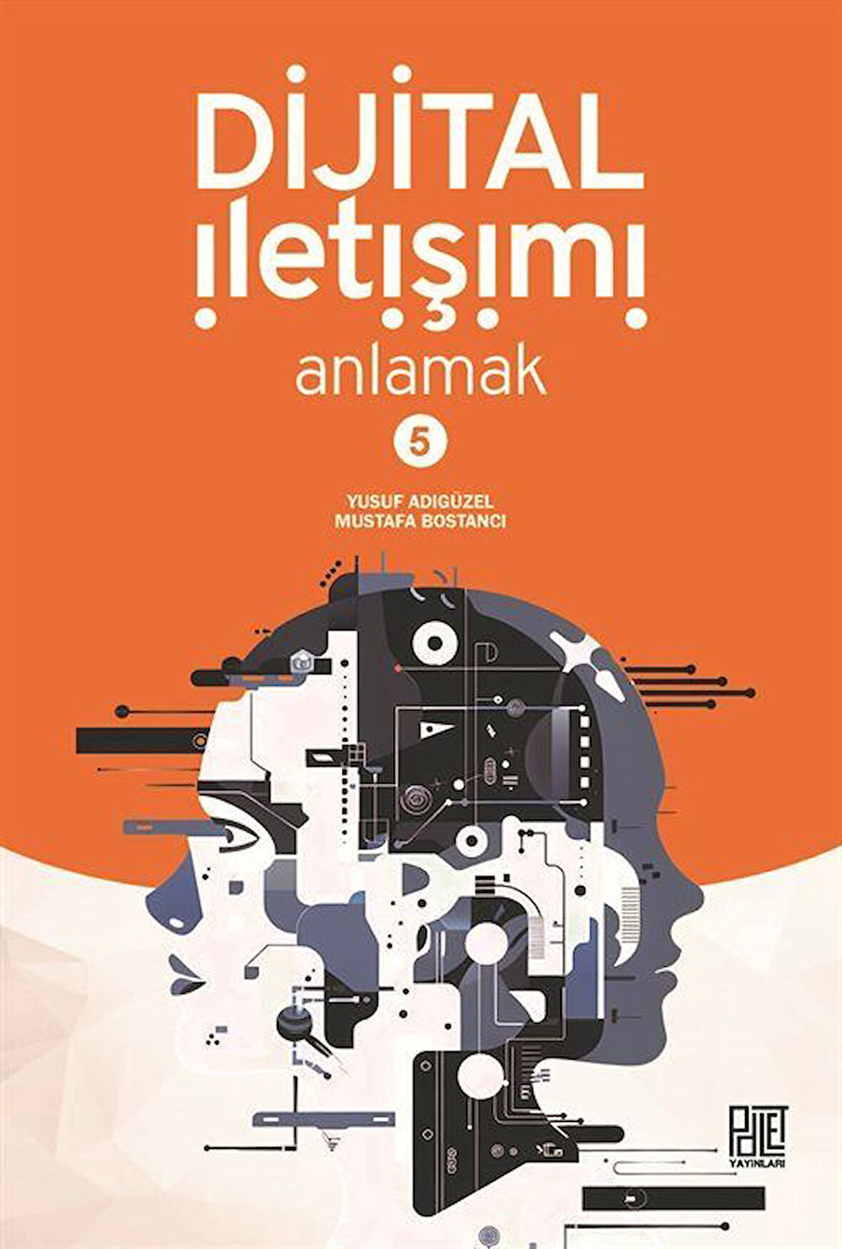 Dijital İletişimi Anlamak 5 / Prof. Yusuf Adıgüzel