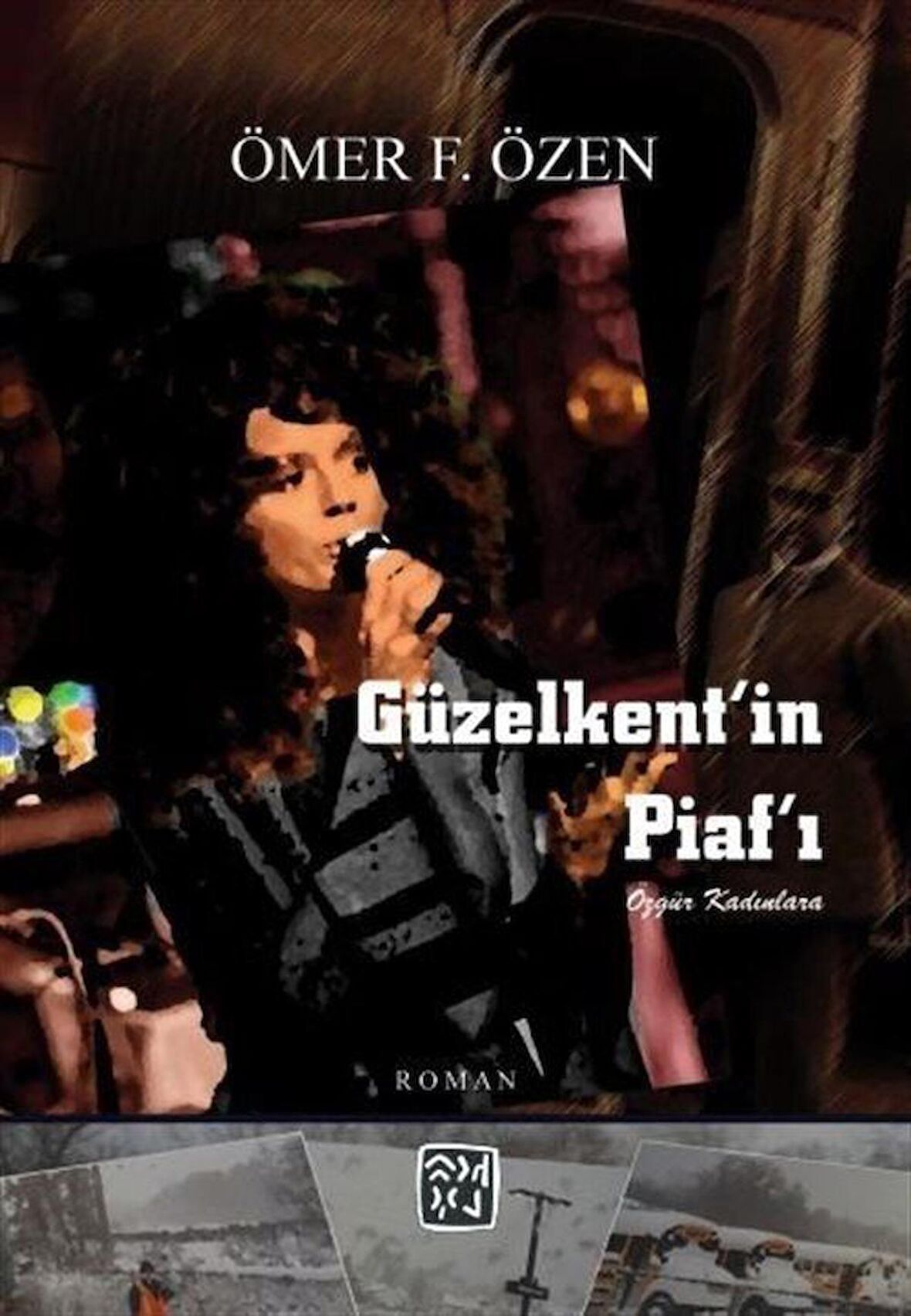 Güzelkent'in Piaf'ı / Ömer F. Özen