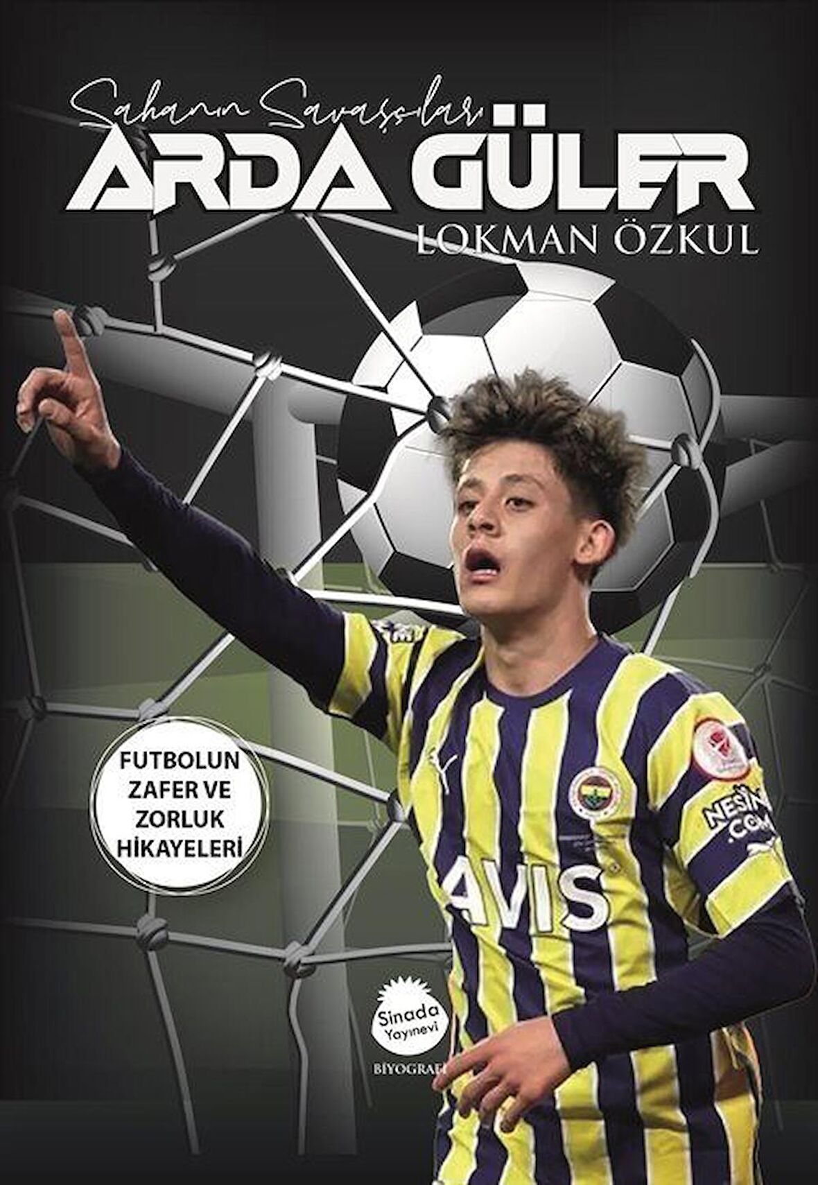 Arda Güler / Sahanın Savaşçıları / Lokman Özkul