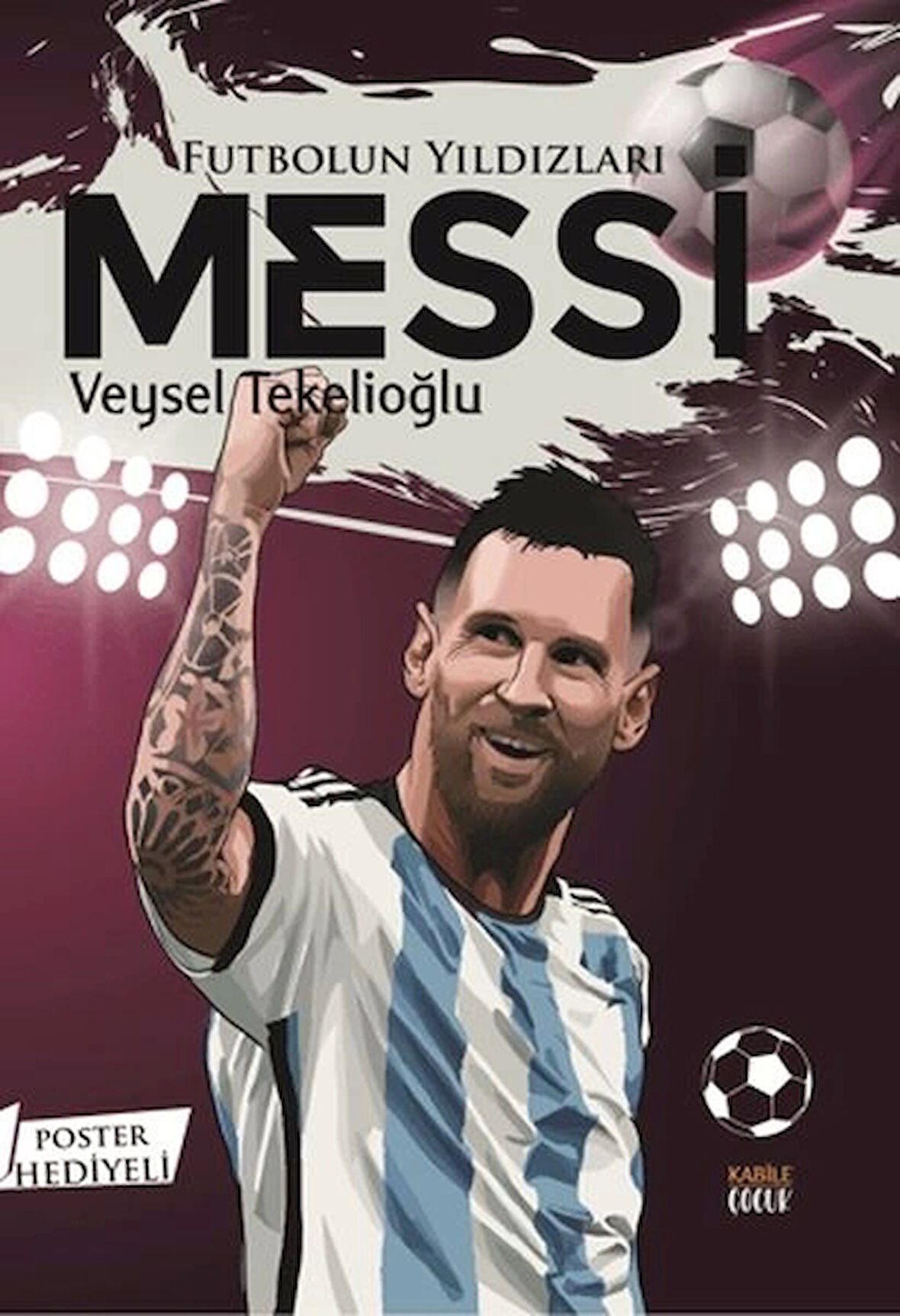 Futbolun Yıldızları Messi (Poster Hediyeli)