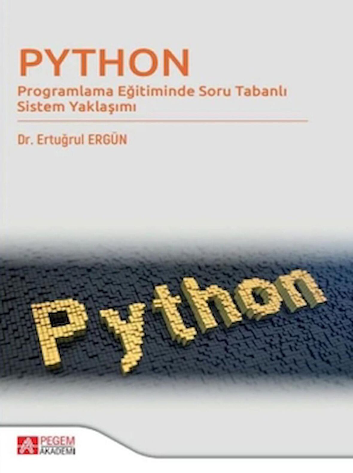 Programlama Eğitiminde Soru Tabanlı Sistem Yaklaşımı - Ertuğrul Ergün