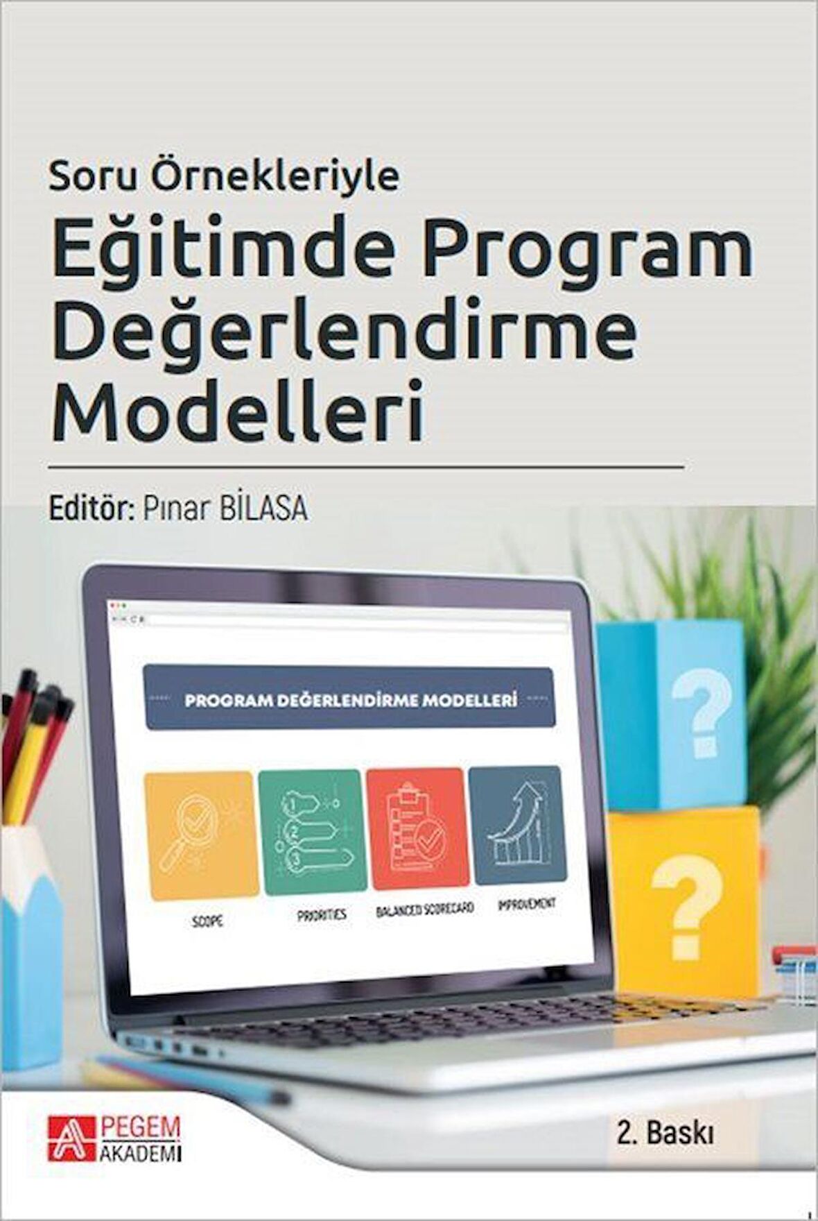 Soru Örnekleriyle Eğitimde Program Değerlendirme Modelleri / Kolektif