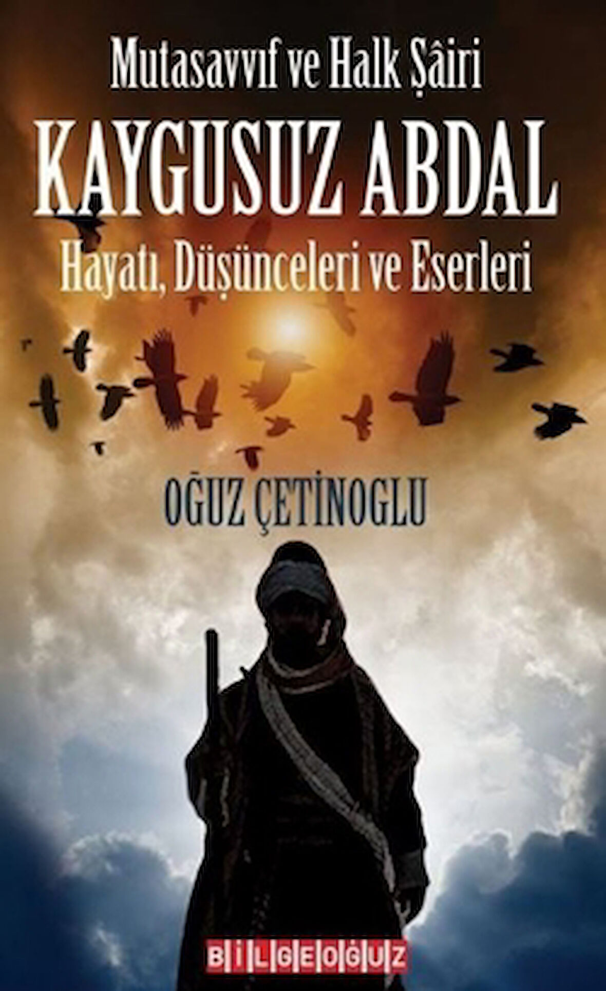 Mutasavvıf ve Halk Şairi Kaygusuz Abdal