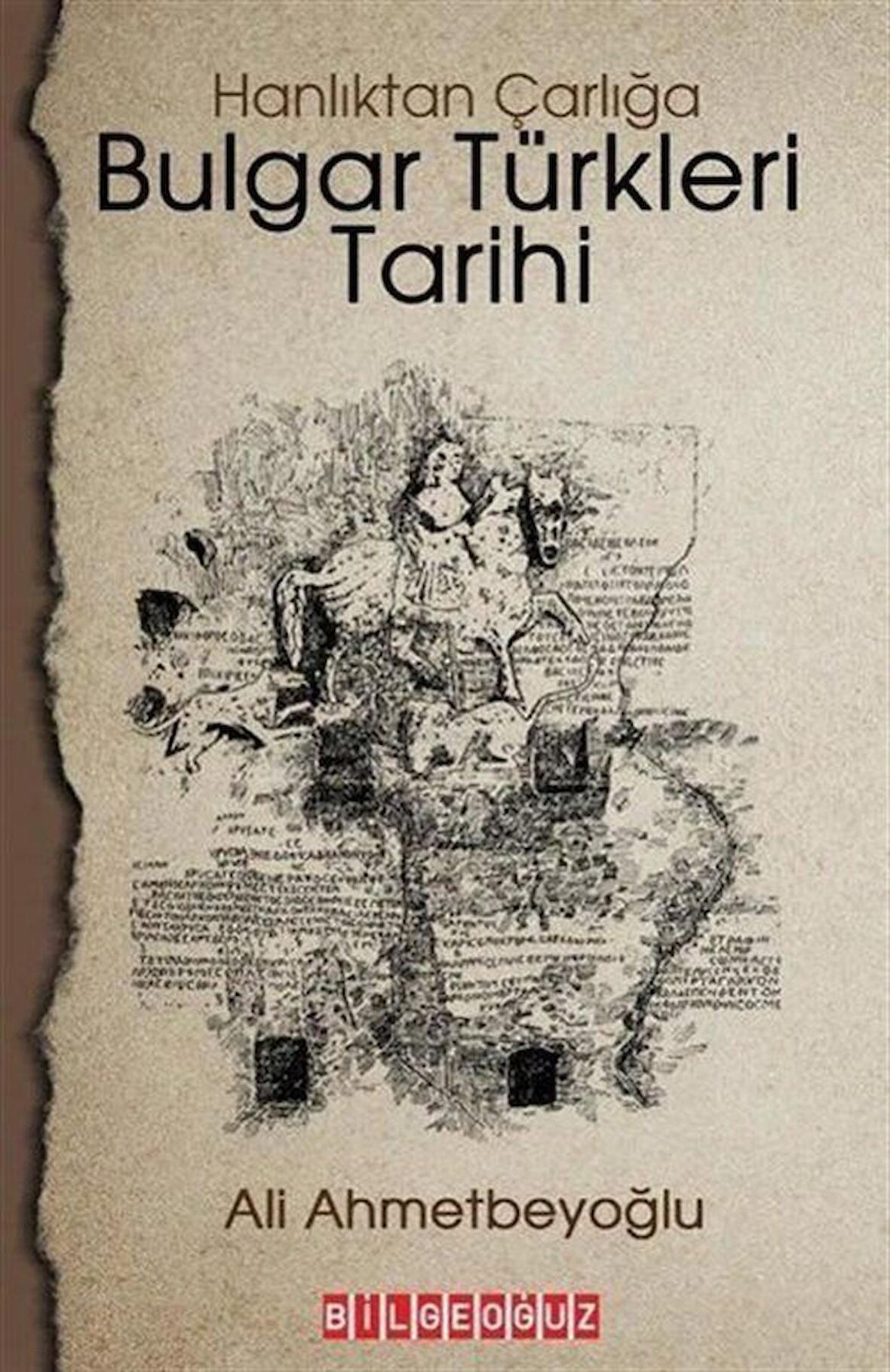 Bulgar Türkleri Tarihi - Hanlıktan Çarlığa / Ali Ahmetbeyoğlu