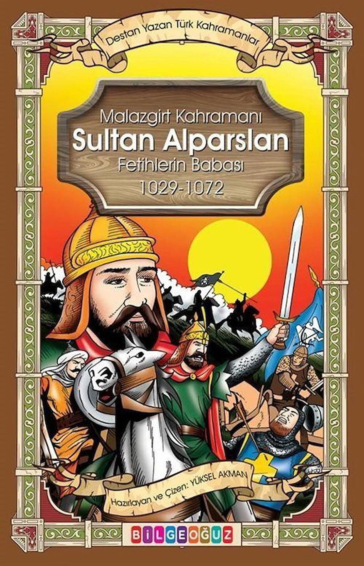 Malazgirt Kahramanı Sultan Alparslan / Yüksel Akman