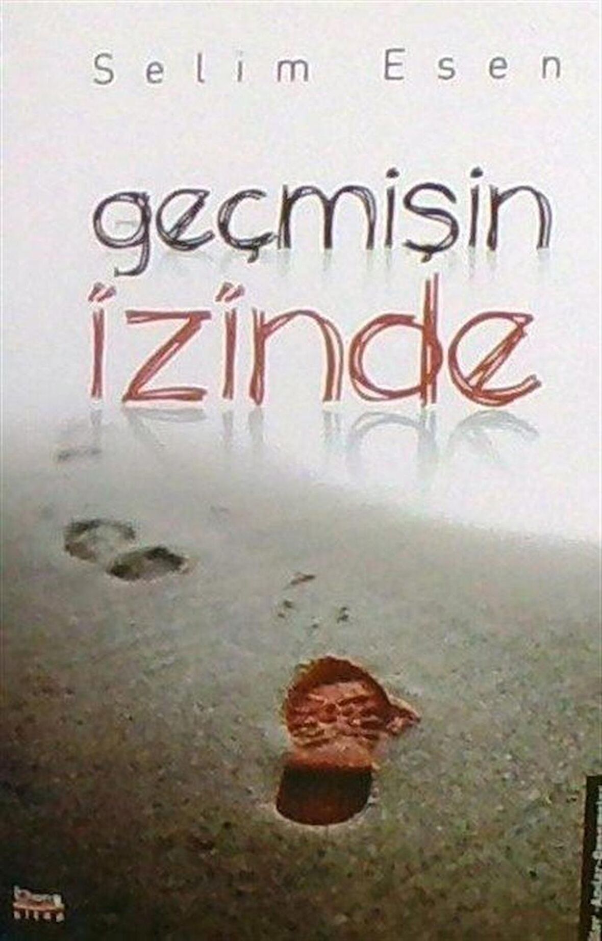 Geçmişin İzinde / Selim Esen