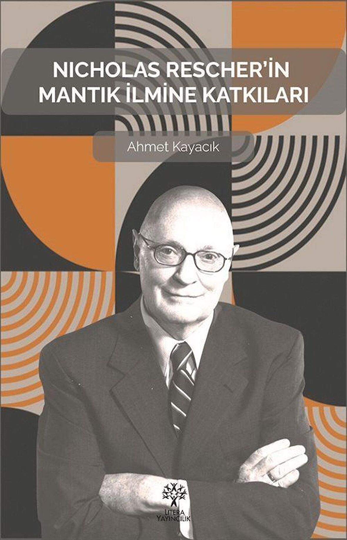 Nicholas Rescher'in Mantık İlmine Katkıları / Dr. Ahmet Kayacık