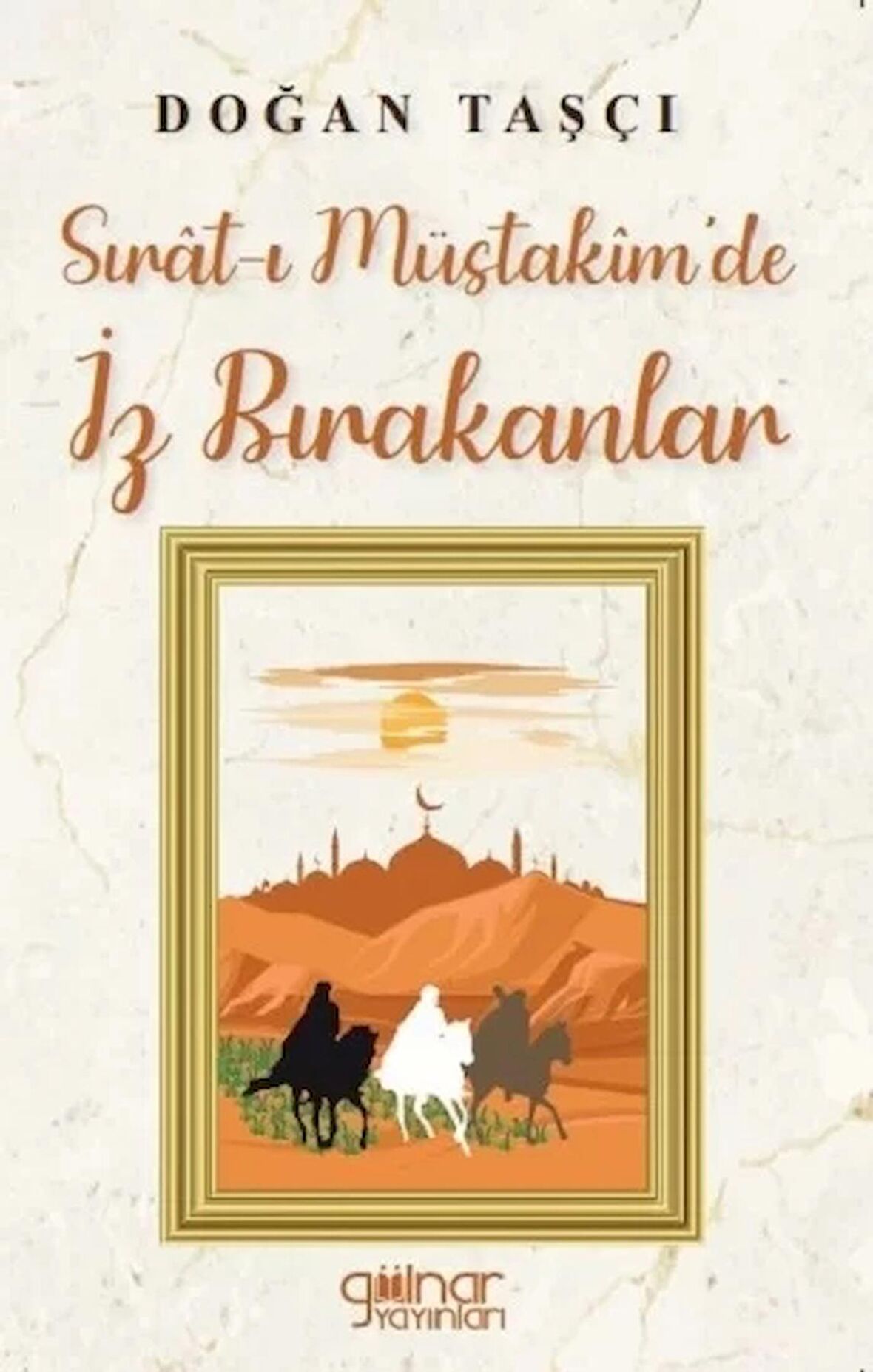 Sırat-ı Müstakim’de İz Bırakanlar