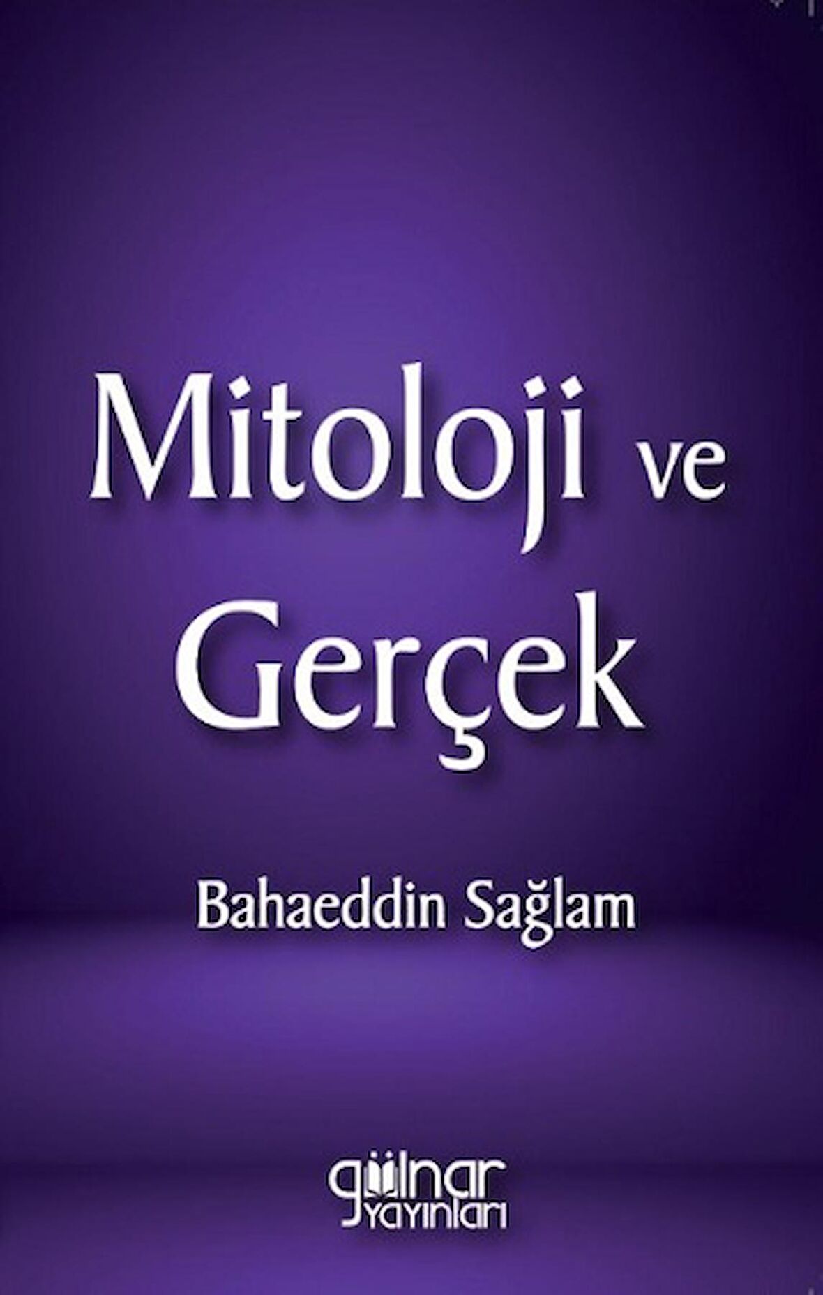 Mitoloji ve Gerçek