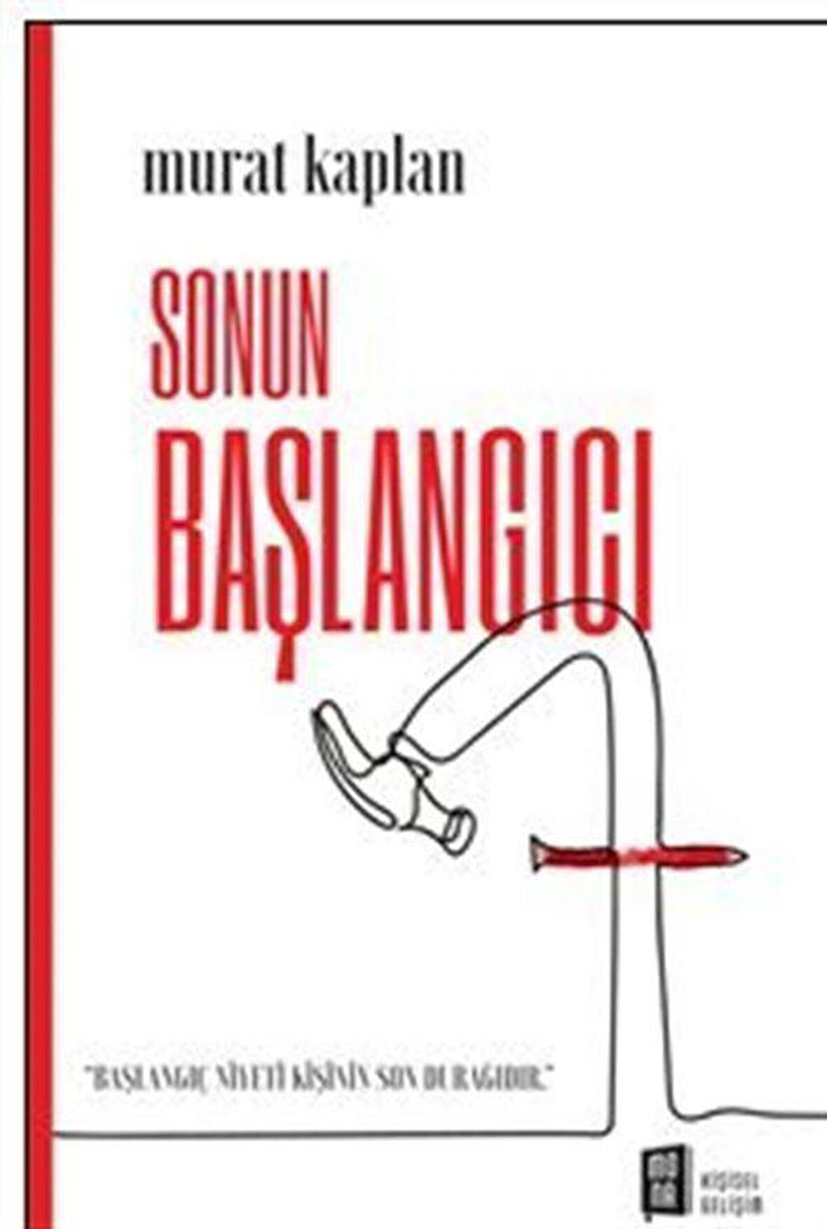 Sonun Başlangıcı / Murat Kaplan