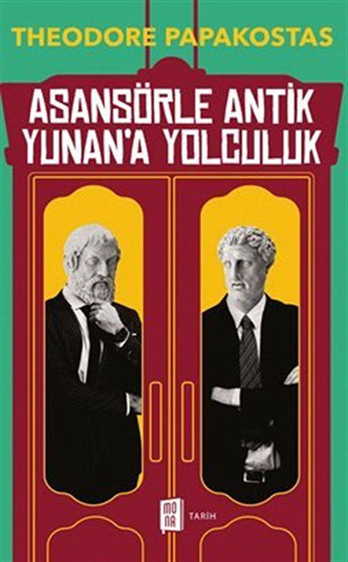 Asansörle Antik Yunan'a Yolculuk / Theodore Papakostas