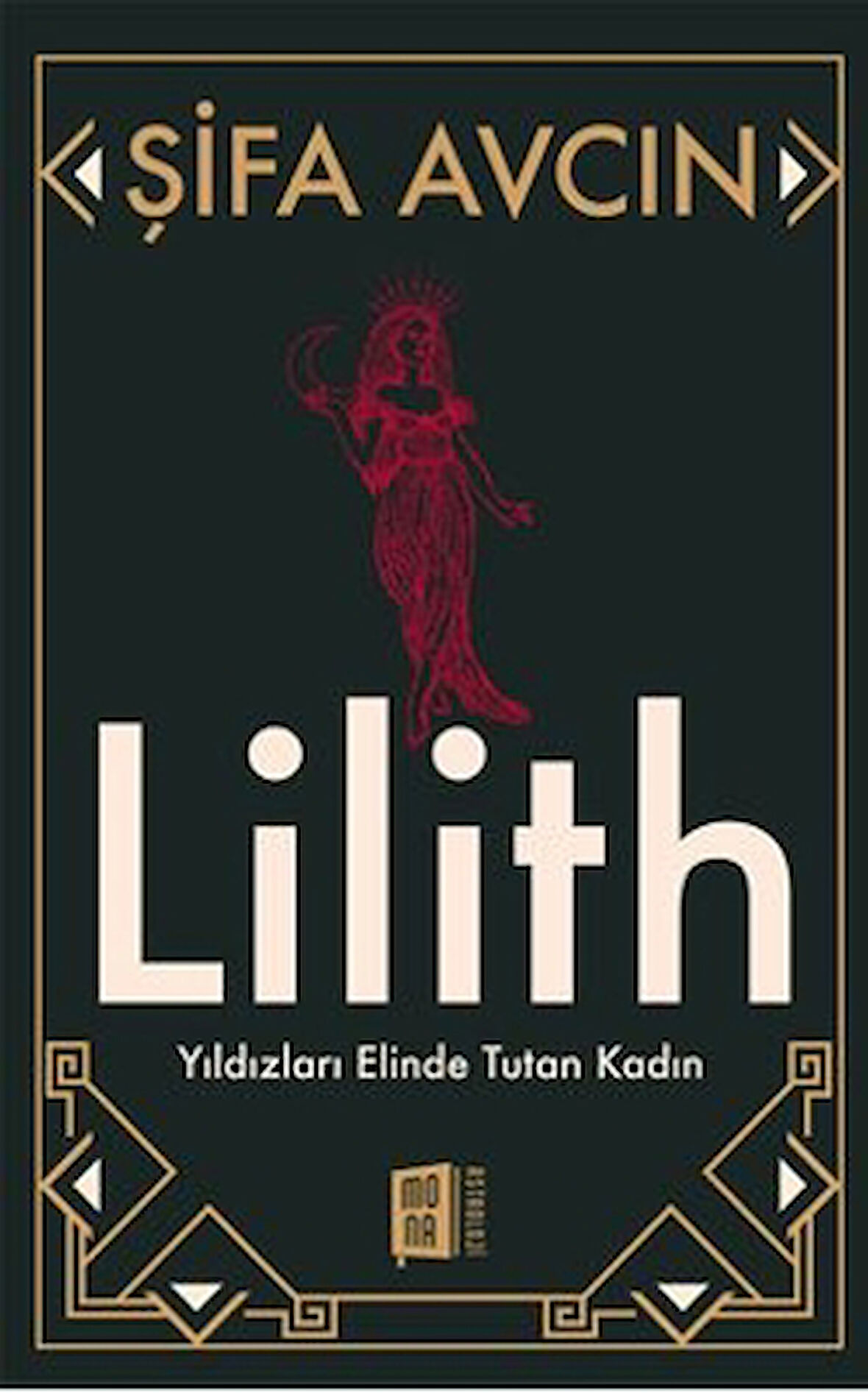 Şifa Avcın Lilith Yıldızları Elinde Tutan Kadın