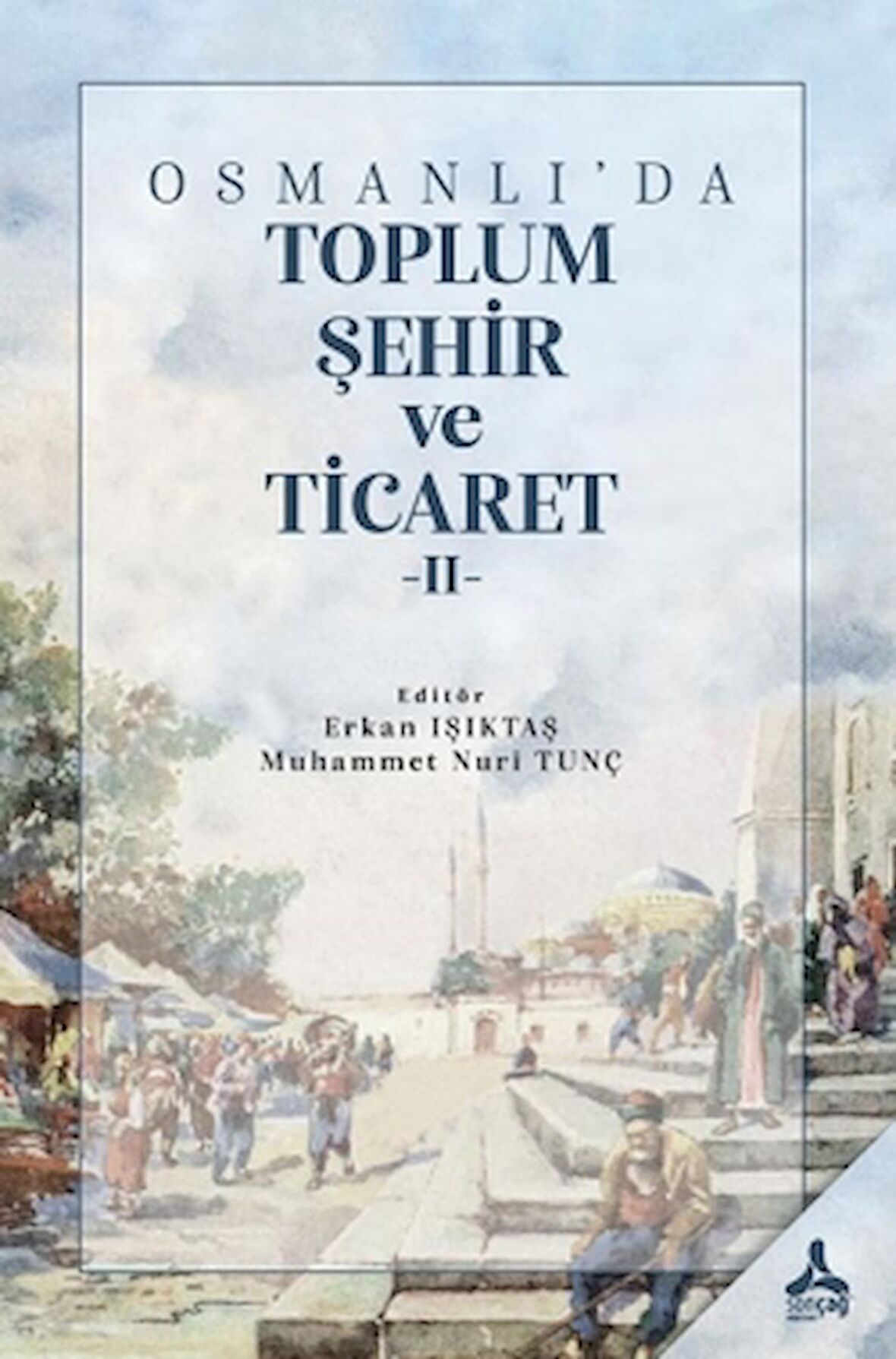 Osmanlı'da Toplum, Şehir ve Ticaret II