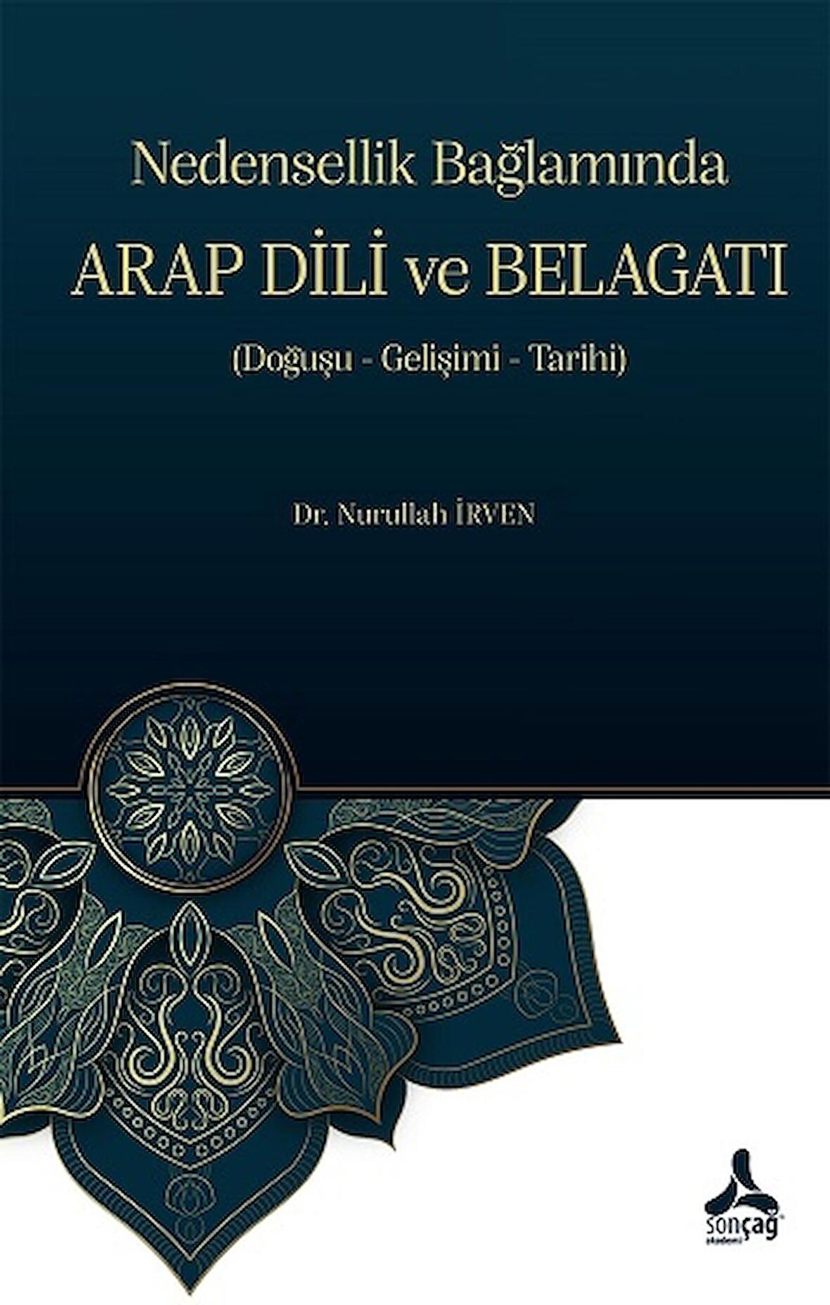 Nedensellik Bağlamında ARAP DİLİ ve BELAGATI (Doğuşu- Gelişimi-Tarihi)