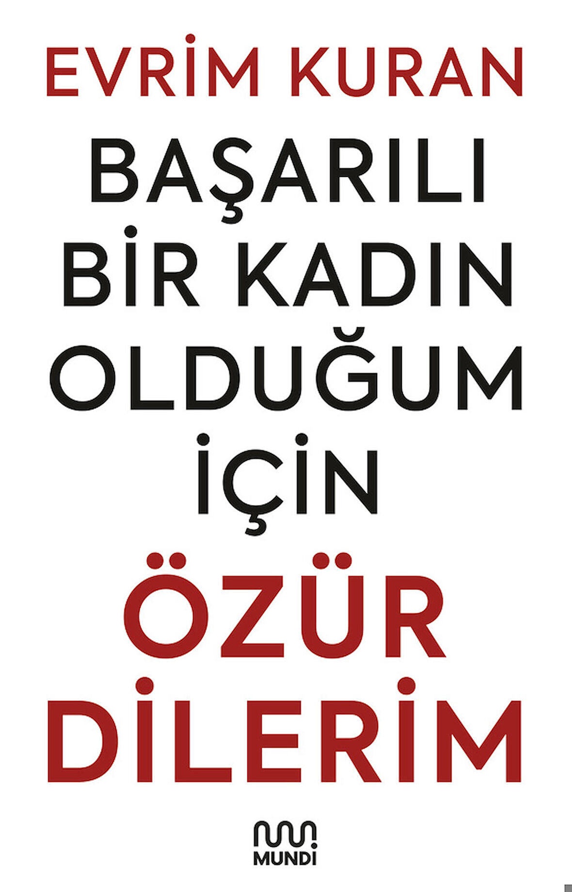 Başarılı Bir Kadın Olduğum İçin Özür Dilerim