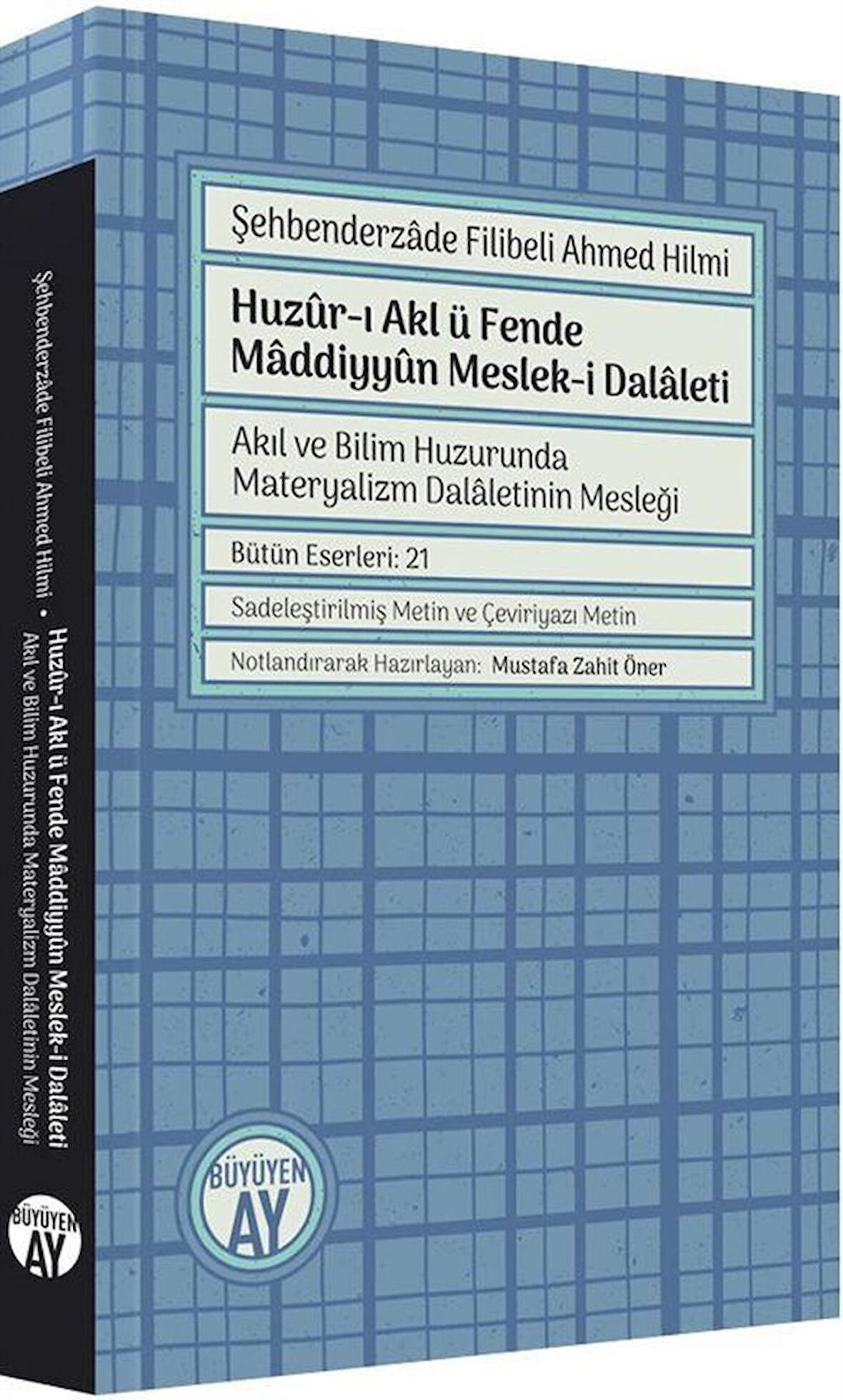 Şehbenderzade Filibeli Ahmed Hilmi - Huzur-ı Akl ü Fende Maddiyyun Meslek-i Dalaleti