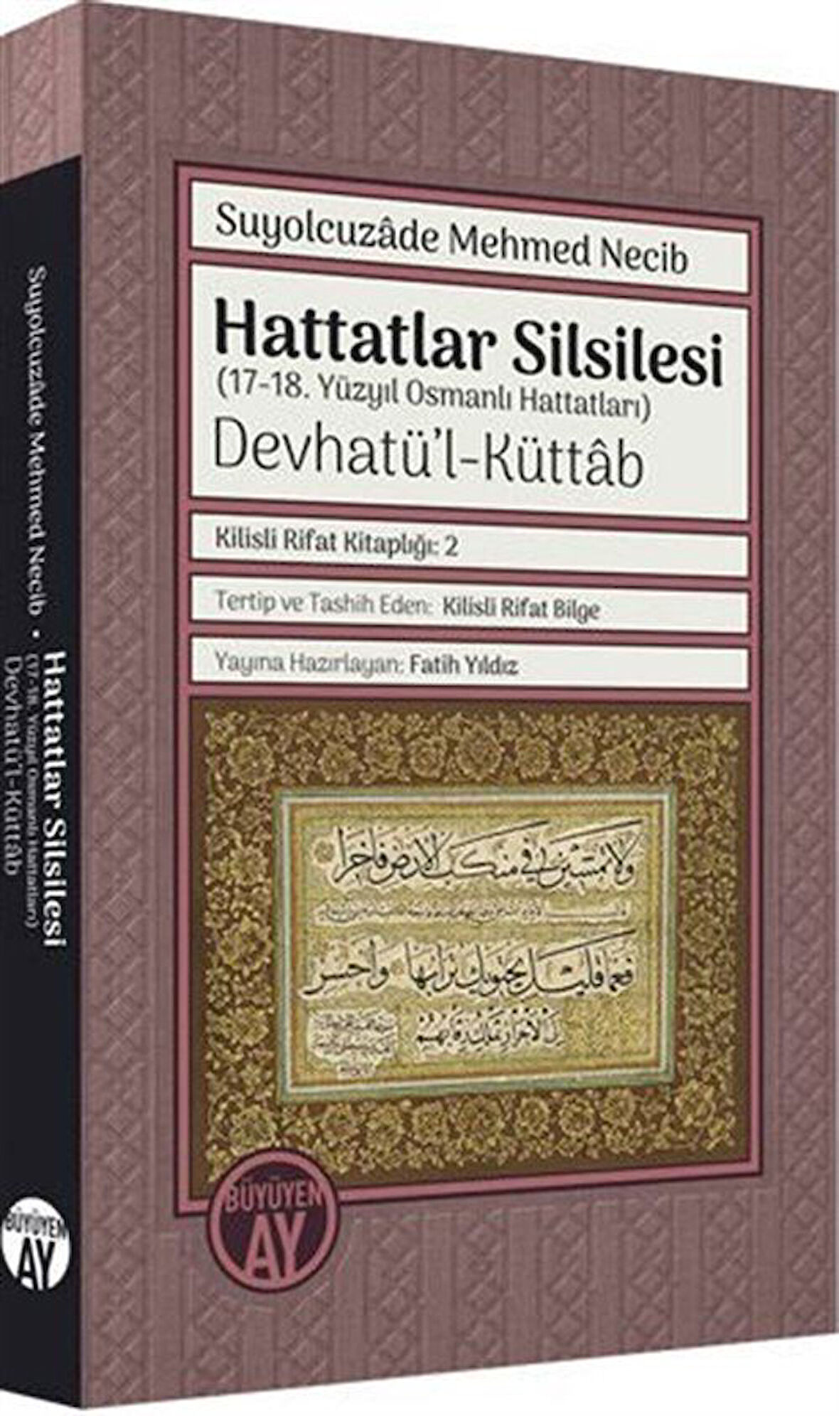 Hattatlar Silsilesi (17-18. Yüzyıl Osmanlı Hattatları) Devhatü'l-Küttab / Suyolcuzade Mehmed Necib