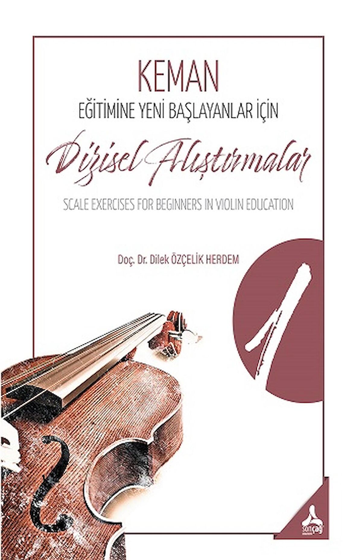 Keman Eğitimine Yeni Başlayanlar İçin Dizisel Alıştırmalar İ Scale Exercises For Beginners İn Violin Educatıon İ