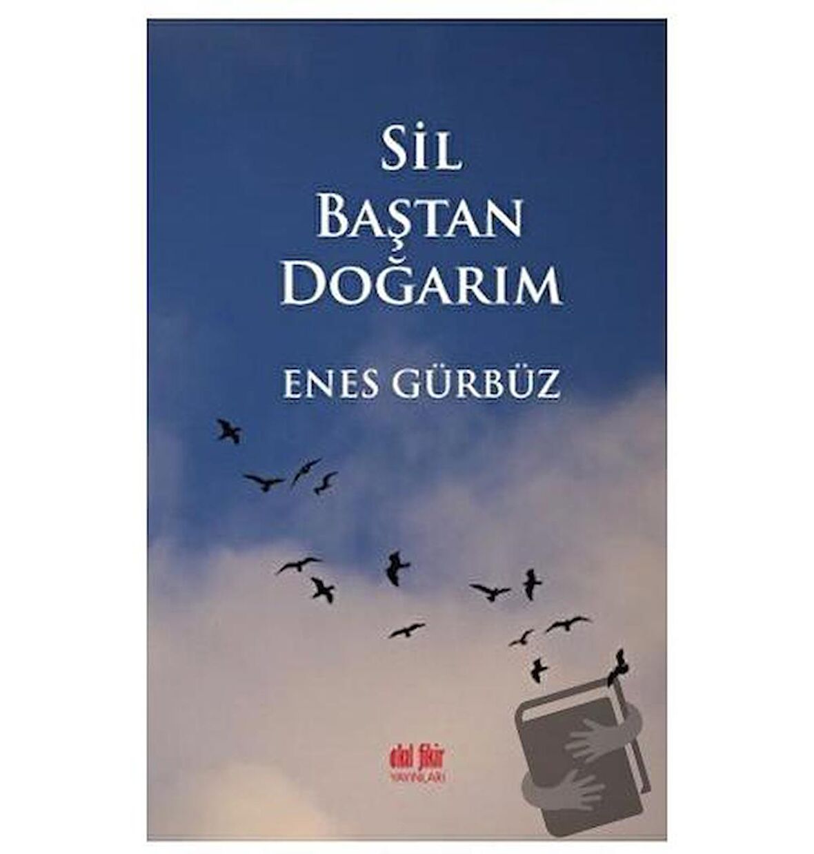 Sil Baştan Doğarım