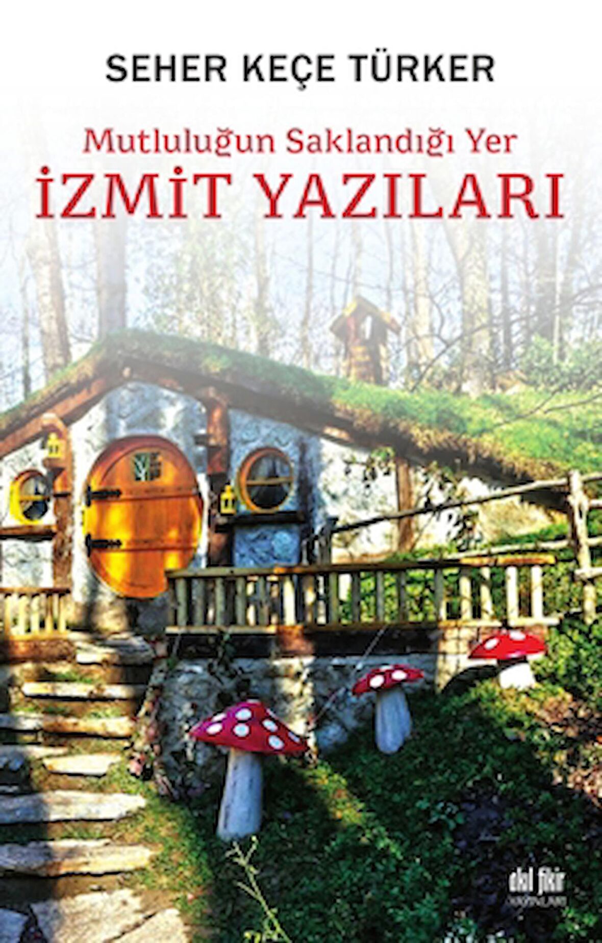 Mutluluğun Saklandığı Yer İzmit Yazıları