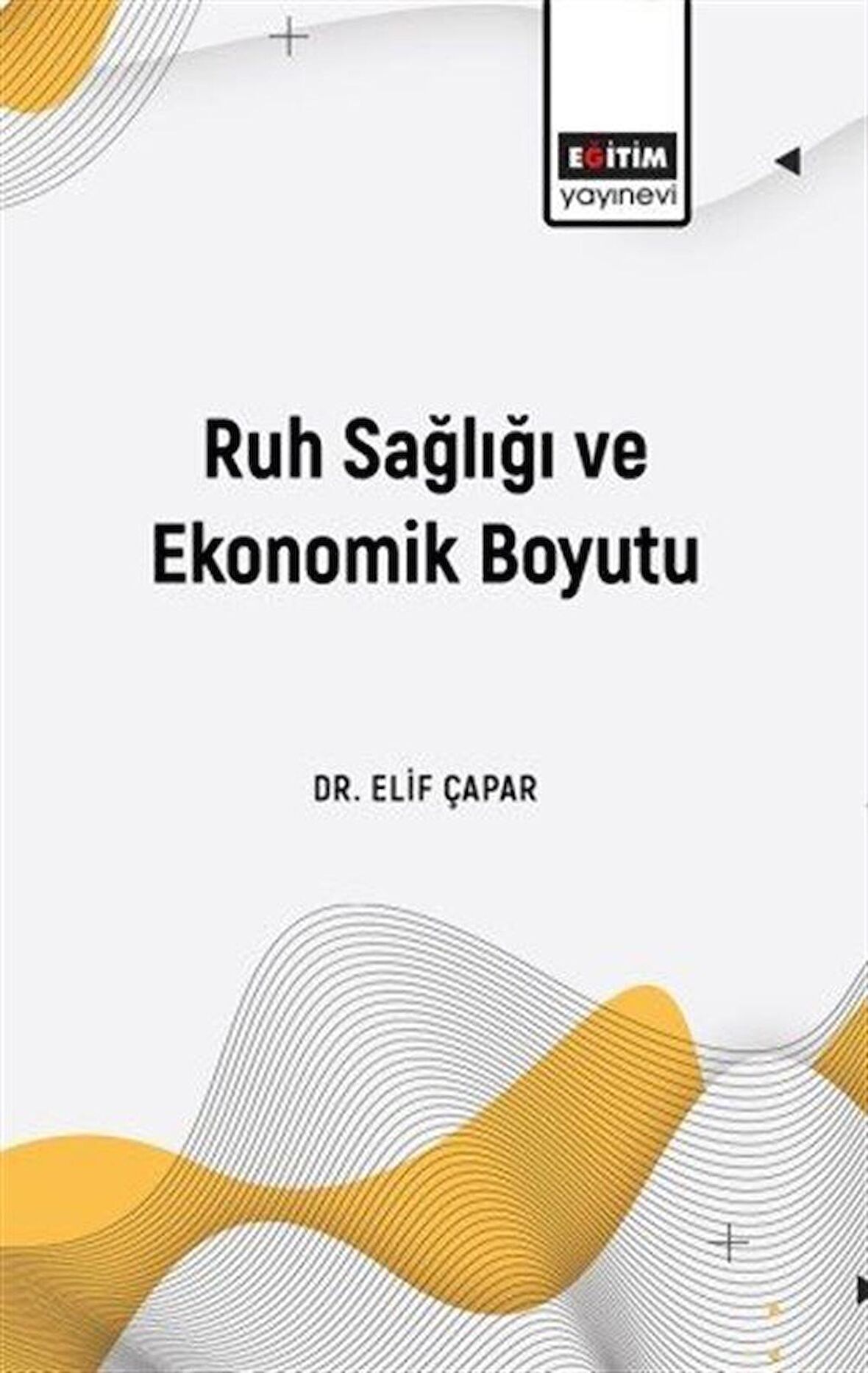 Ruh Sağlığı ve Ekonomik Boyutu / Dr. Elif Çapar