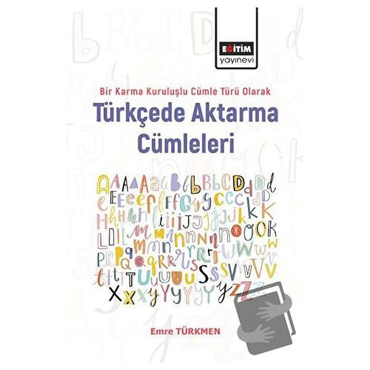 Bir Karma Kuruluşlu Cümle Türü Olarak Türkçede Aktarma Cümleleri