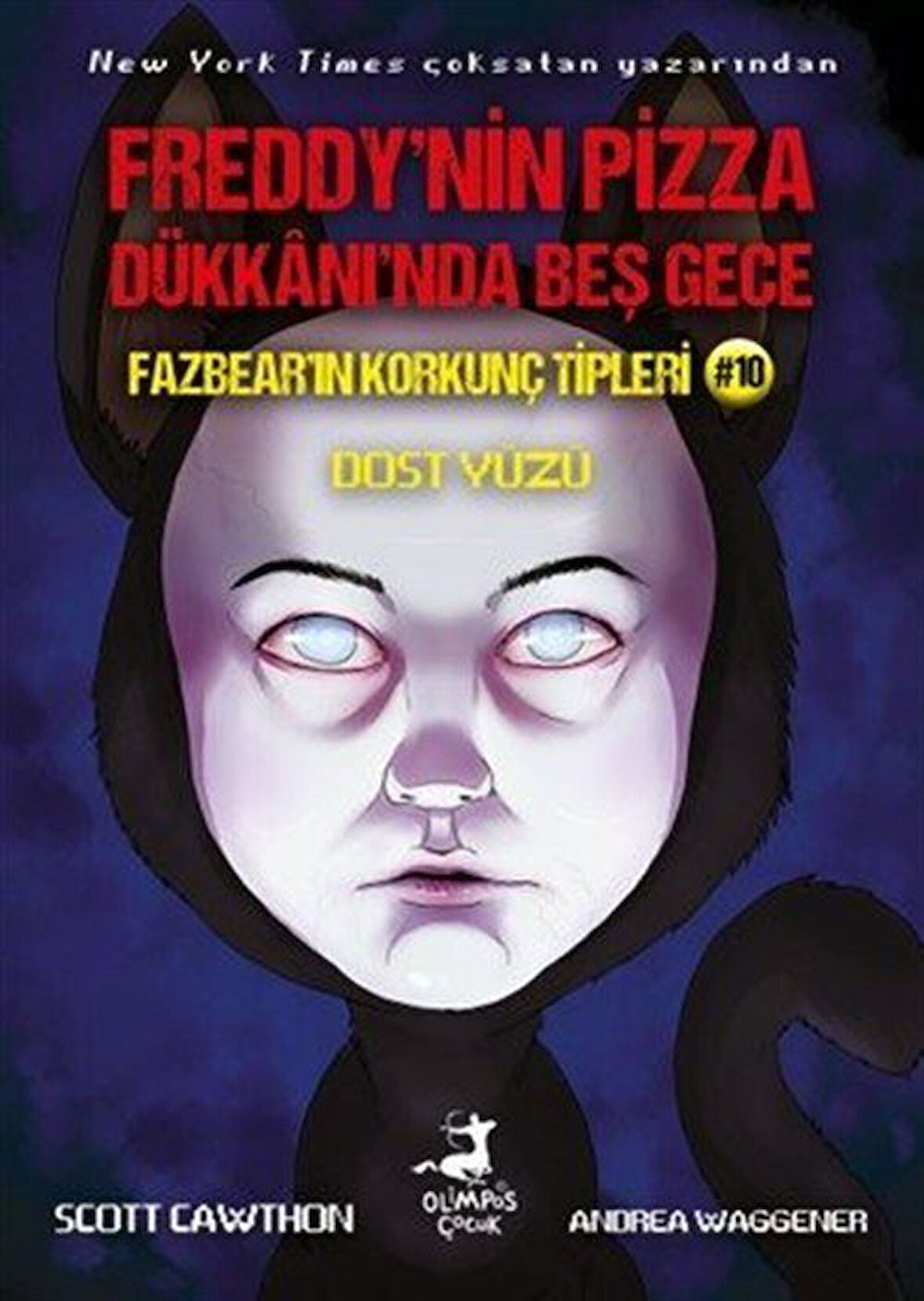 Freddy'nin Pizza Dükkaninda Beş Gece Fazbear'in Korkunç Tipleri 10 : Dost Yüzü / Scott Cawthon