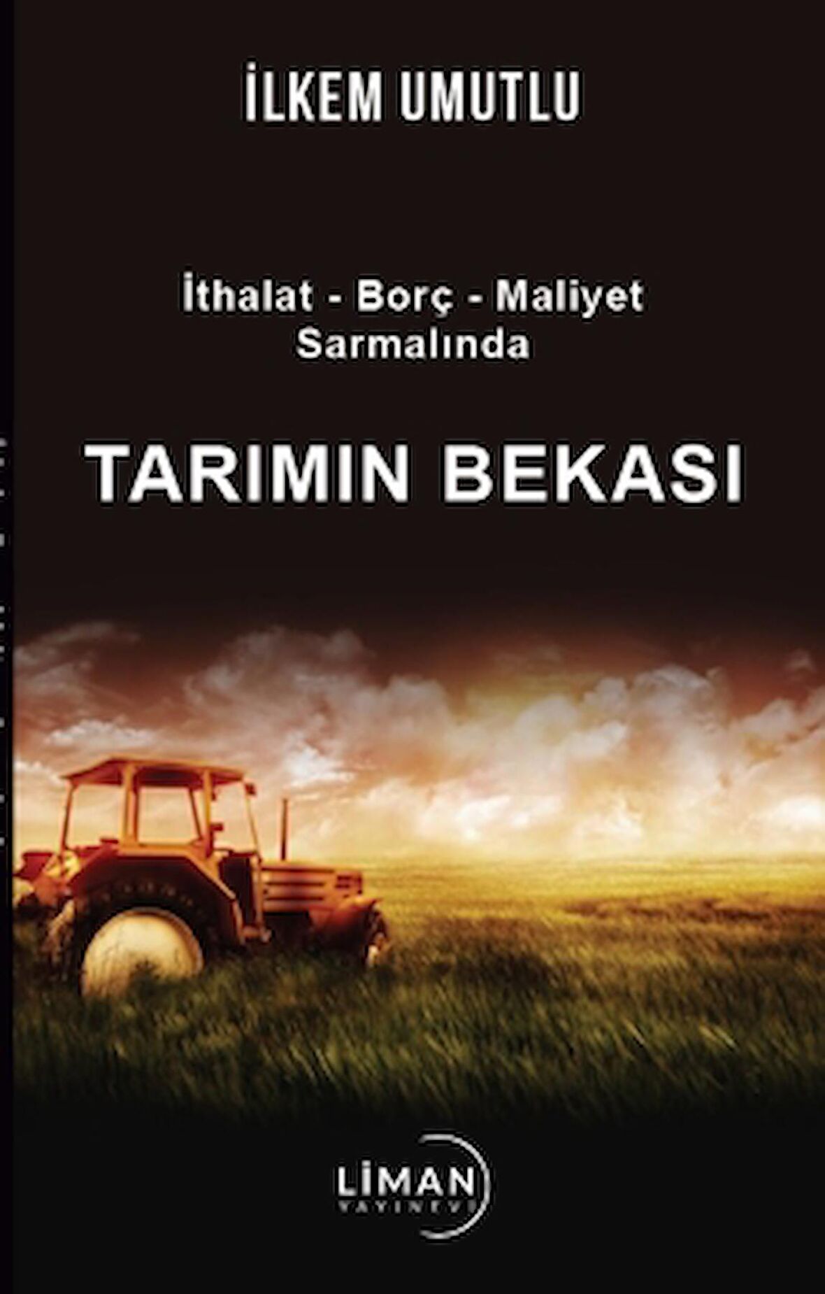 İthalat - Borç - Maliyet Sarmalında Tarımın Bekası