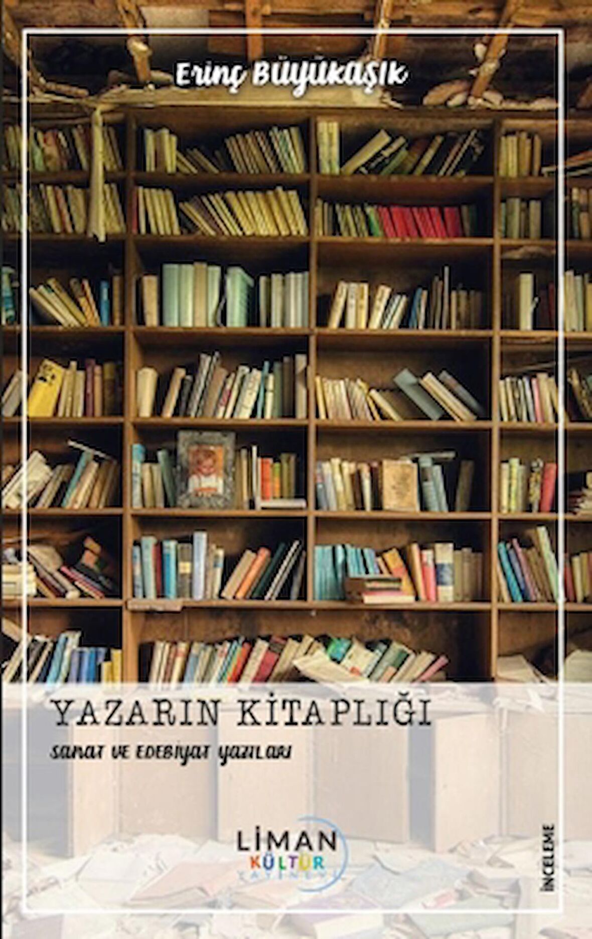 Yazarın Kitaplığı - Sanat ve Edebiyat Yazıları