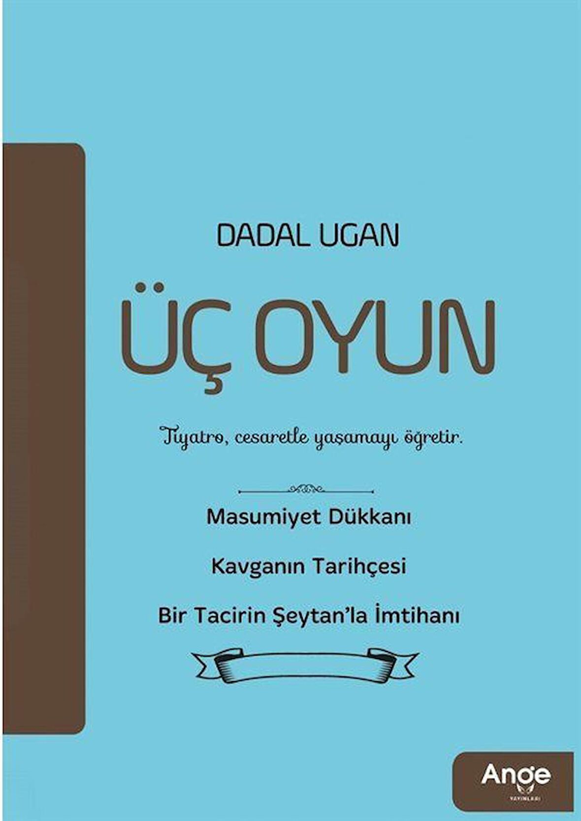 Üç Oyun / Dadal Ugan