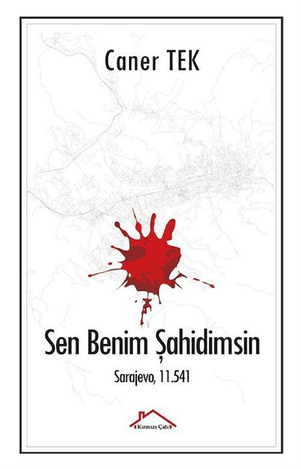 Sen Benim Şahidimsin & Sarajevo, 11.541 / Caner Tek