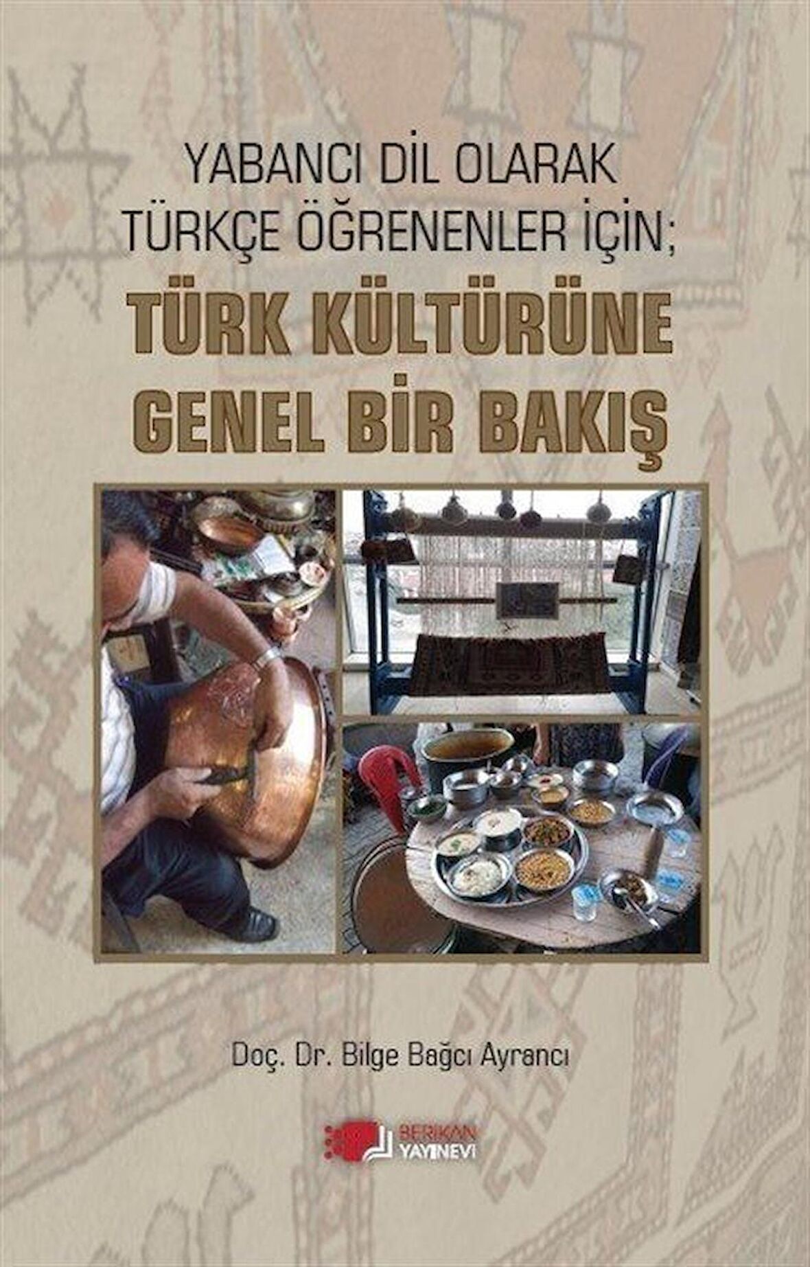 Yabancı Dil Olarak Türkçe Öğrenenler İçin; Türk Kültürüne Genel Bir Bakış