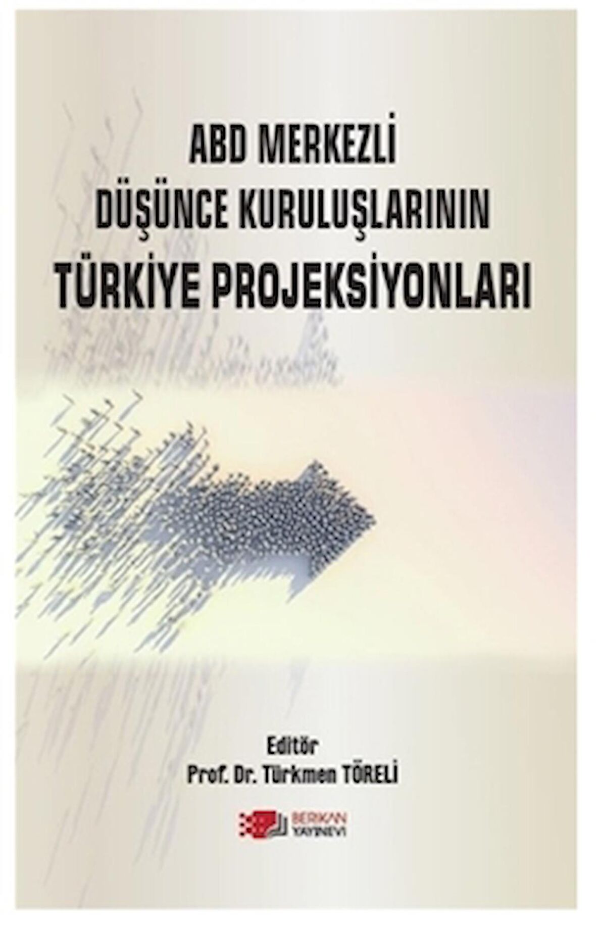 Abd Merkezli Düşünce Kuruluşlarının Türkiye Projeksiyonları