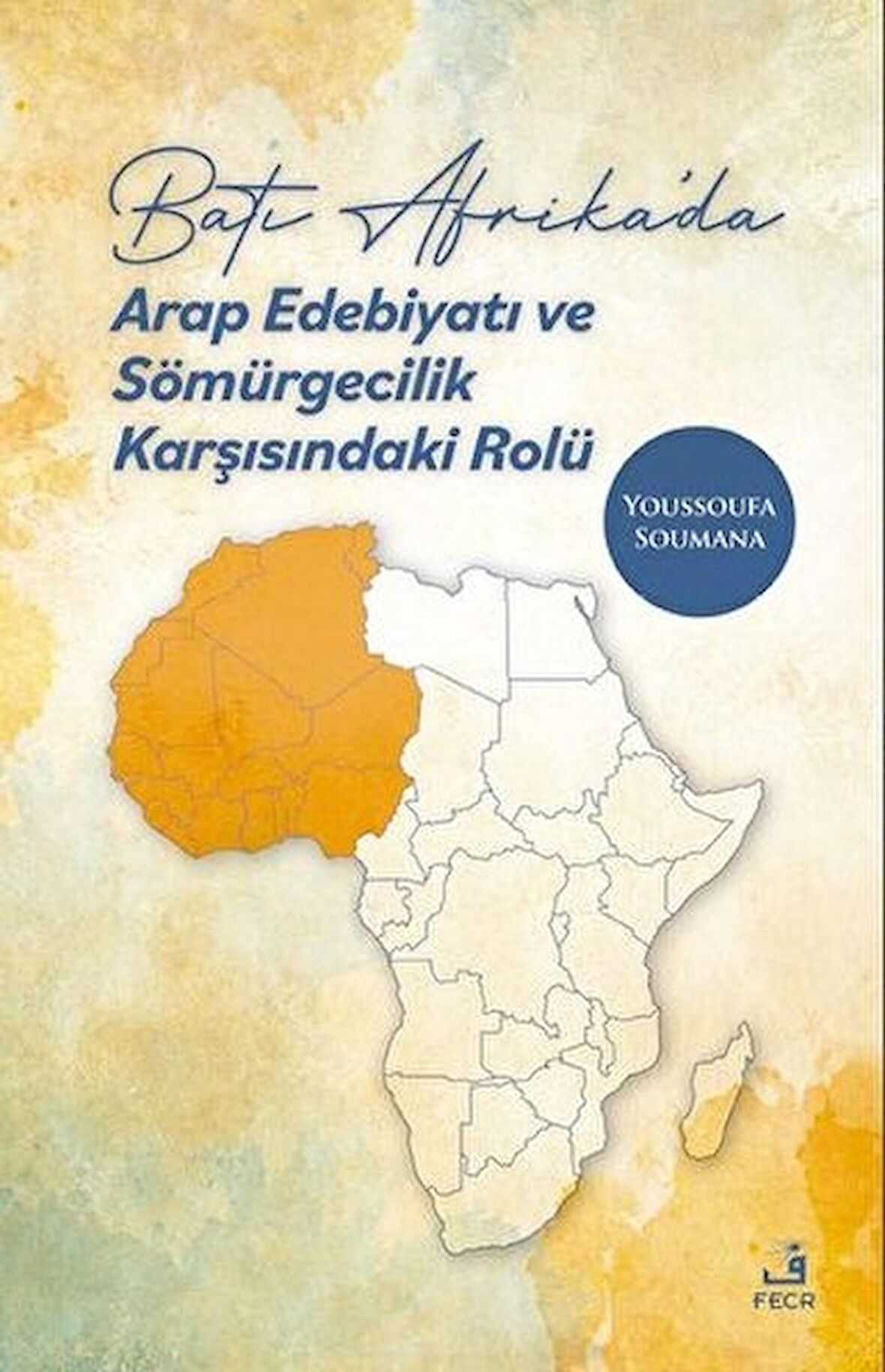 Batı Afrika’da Arap Edebiyatı ve Sömürgecilik Karşısındaki Rolü