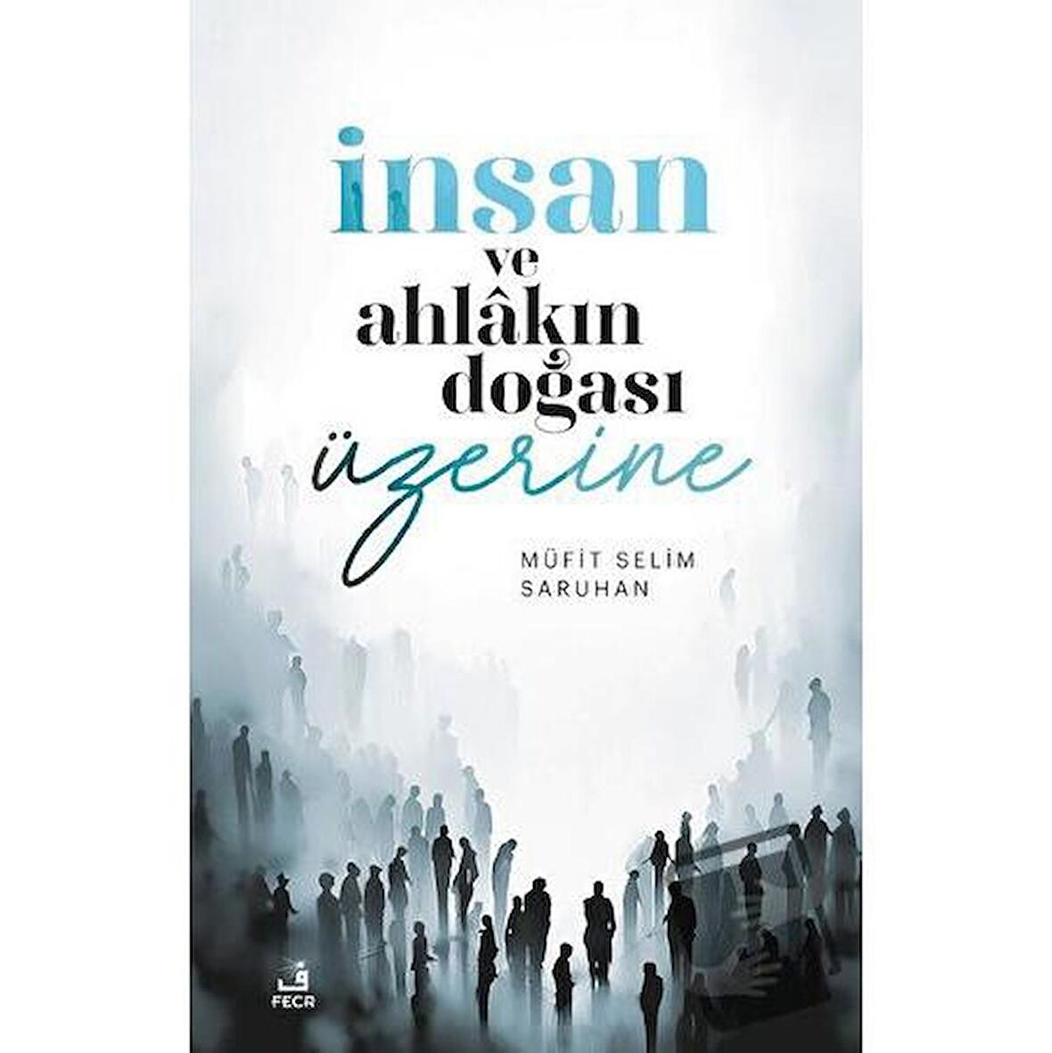 İnsan ve Ahlakın Doğası ÜzerineDüşünceler