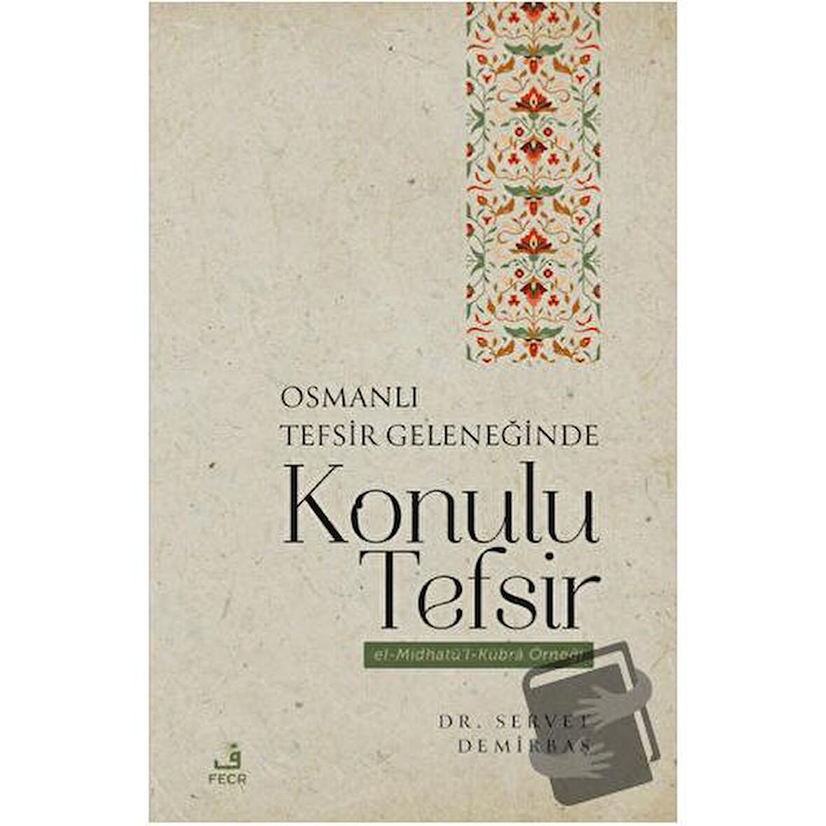 Osmanlı Tefsir Geleneğinde Konulu Tefsir