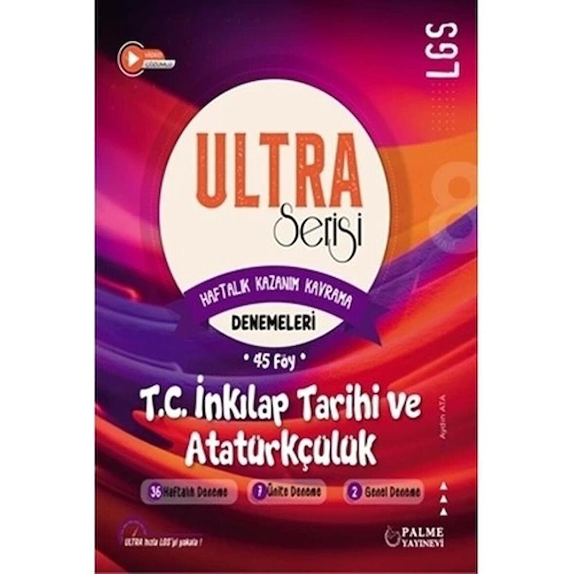 ULTRA Serisi LGS T.C. İnkılap Tarihi ve Atatürkçülük Denemeleri ( Haftalık Kazanım Kavrama ) 45 Föy