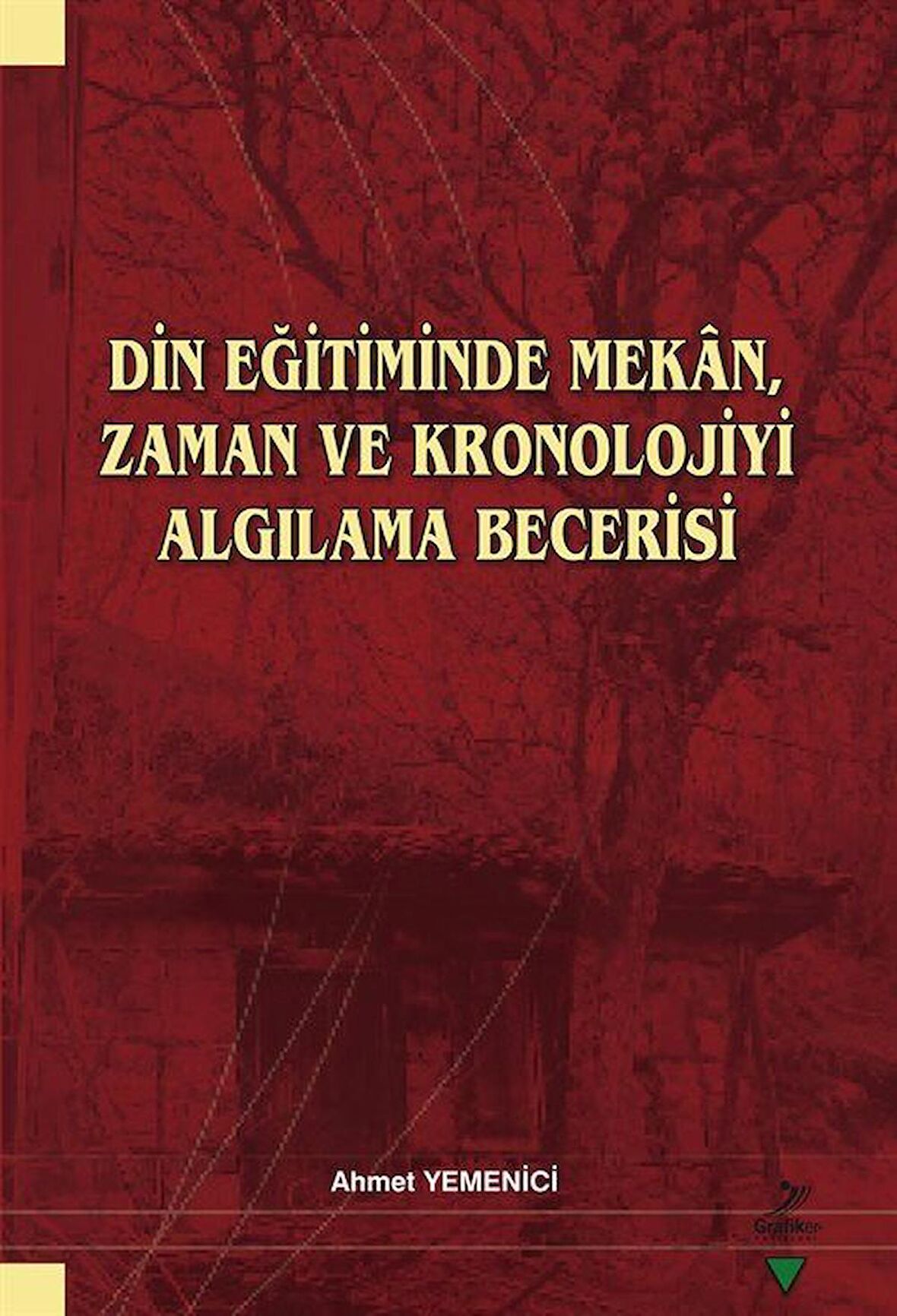 Din Eğitiminde Mekan, Zaman ve Kronolojiyi Algılama Becerisi