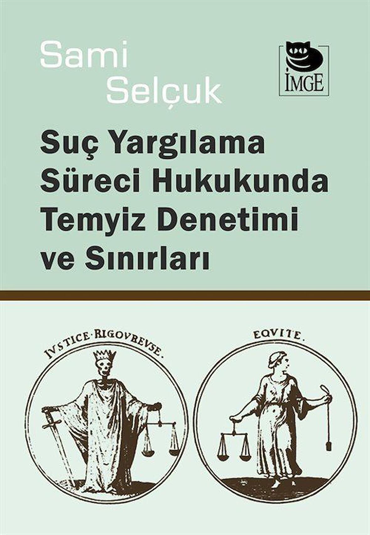 Suç Yargılama Süreci Hukukunda Temyiz Denetimi ve Sınırları