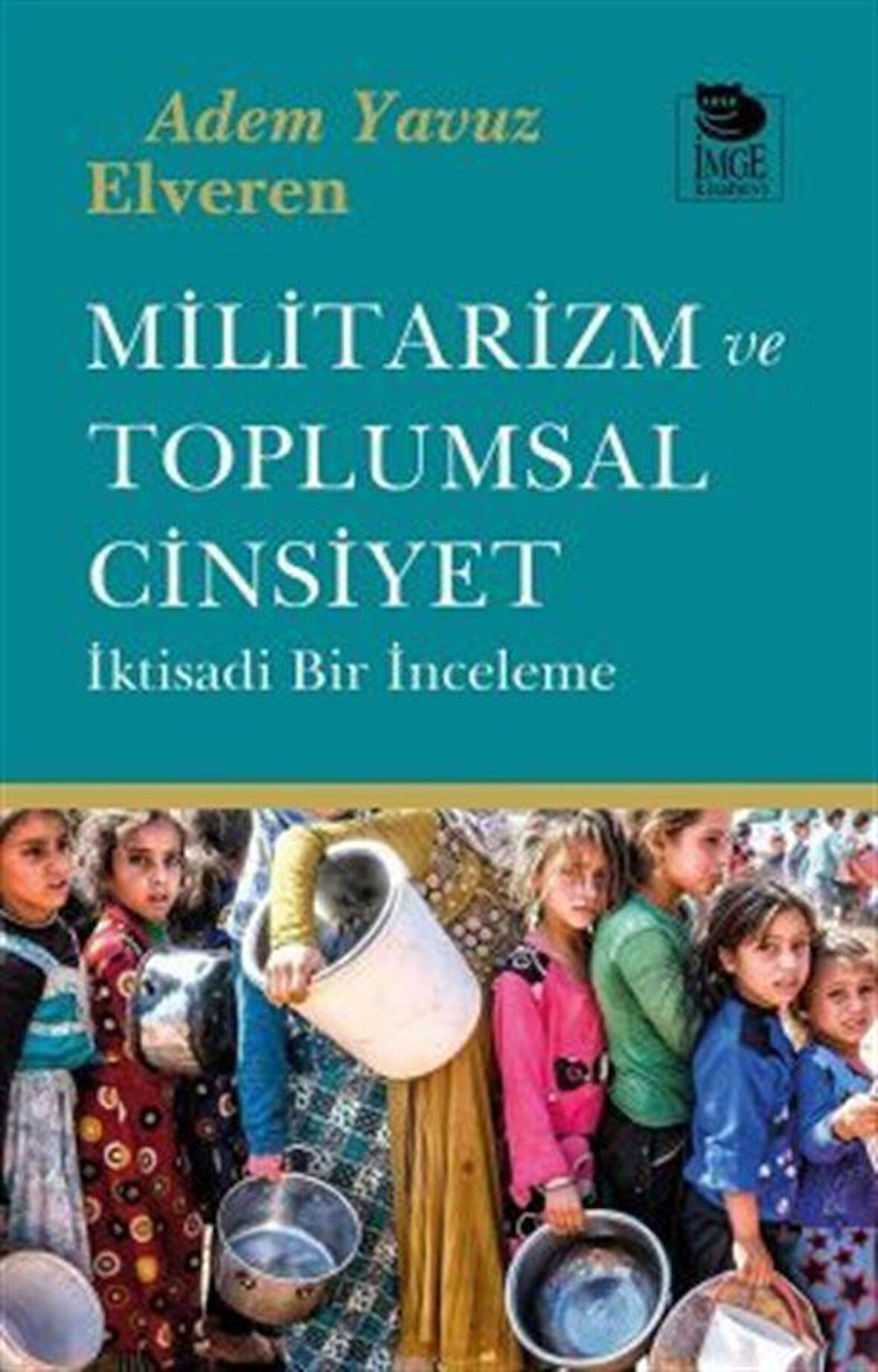 Militarizm ve Toplumsal Cinsiyet / Adem Yavuz Elveren