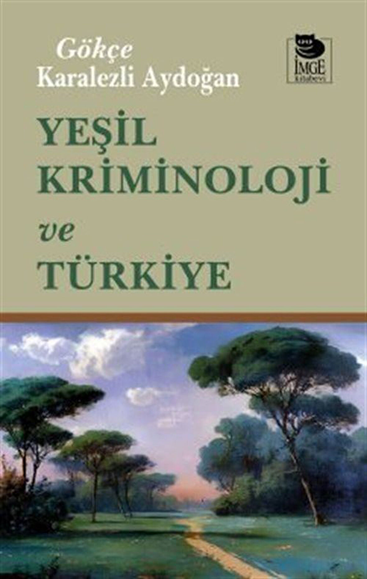 Yeşil Kriminoloji ve Türkiye / Gökçe Karalezli Aydoğan