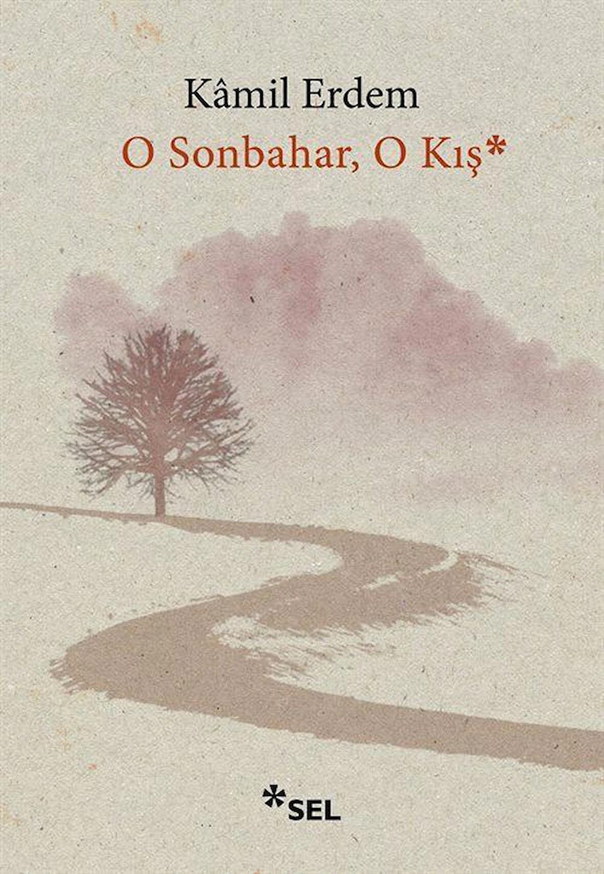 O Sonbahar, O Kış / Kamil Erdem