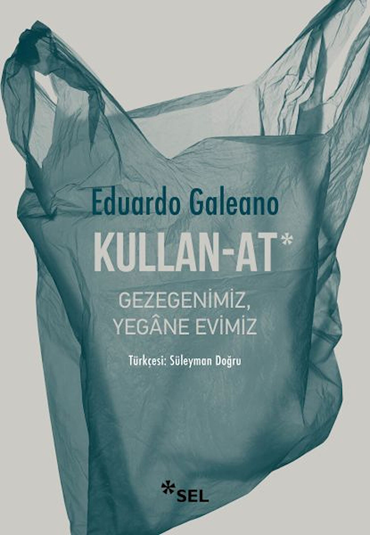 Kullan-At Gezegenimiz, Yegâne Evimiz