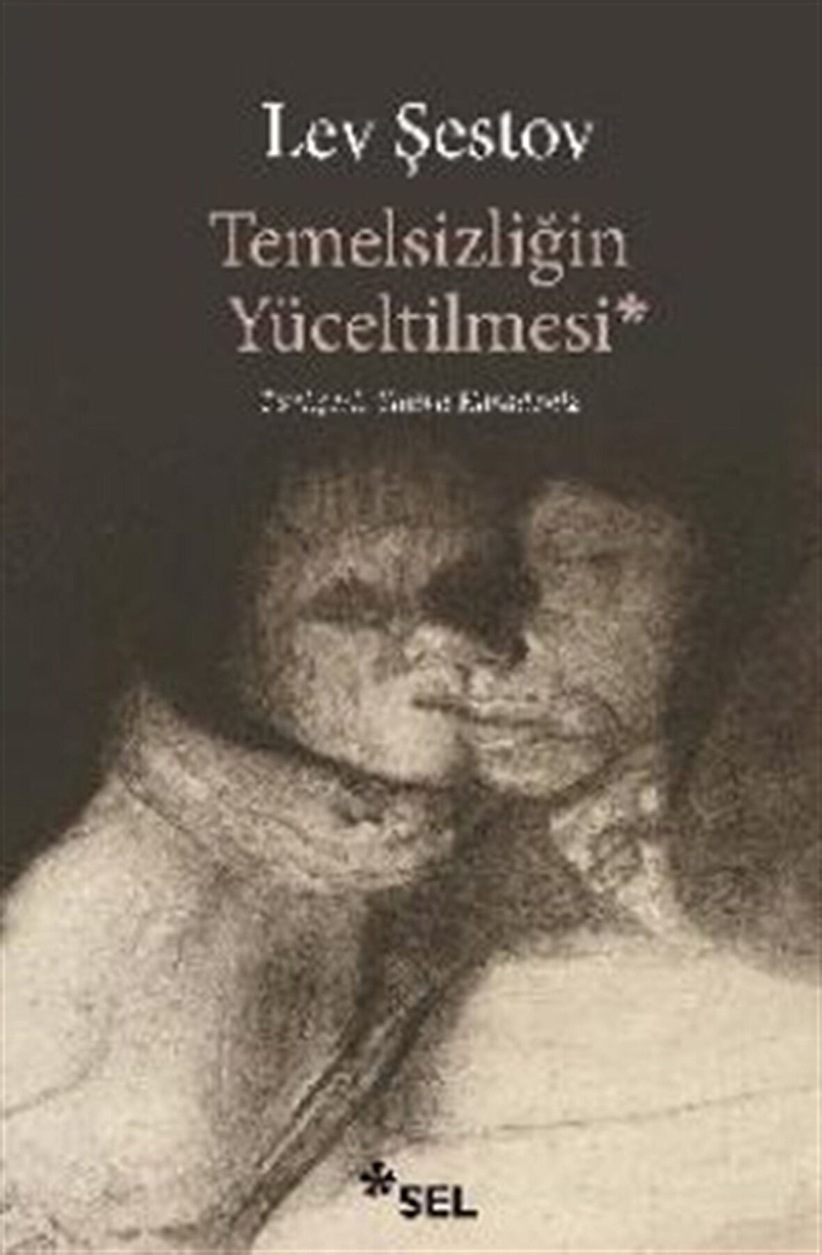 Temelsizliğin Yüceltilmesi / Lev Şestov