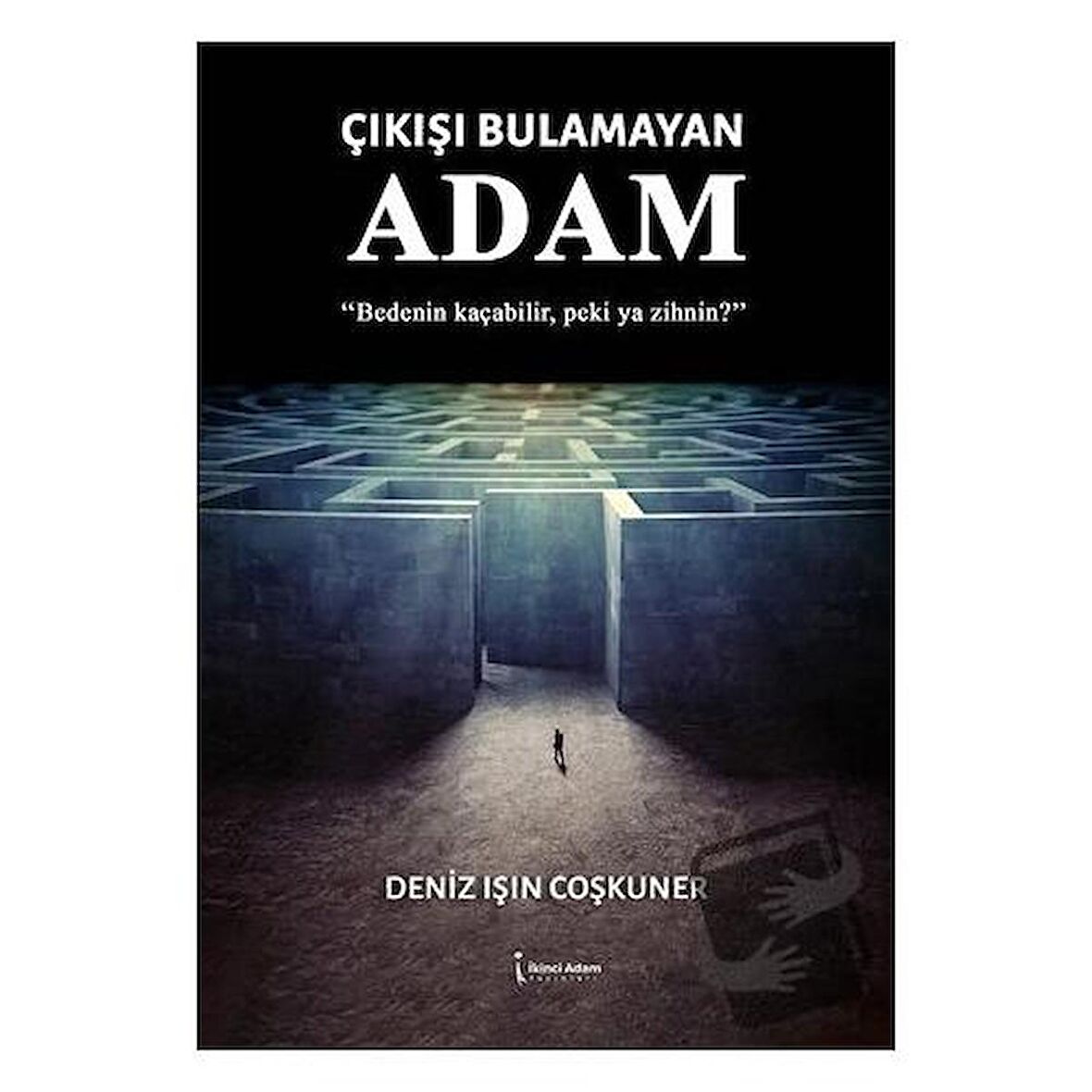 Çıkışı Bulamayan Adam