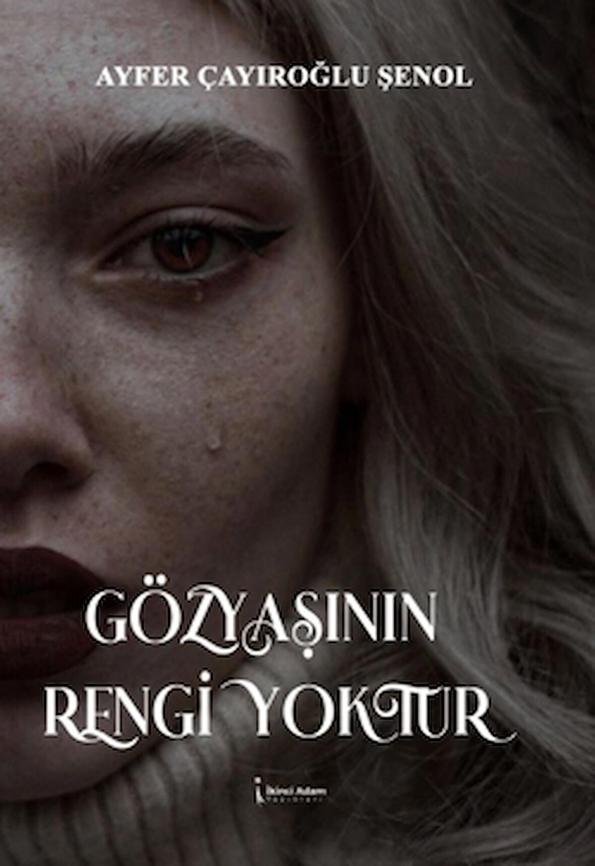 Gözyaşının Rengi Yoktur