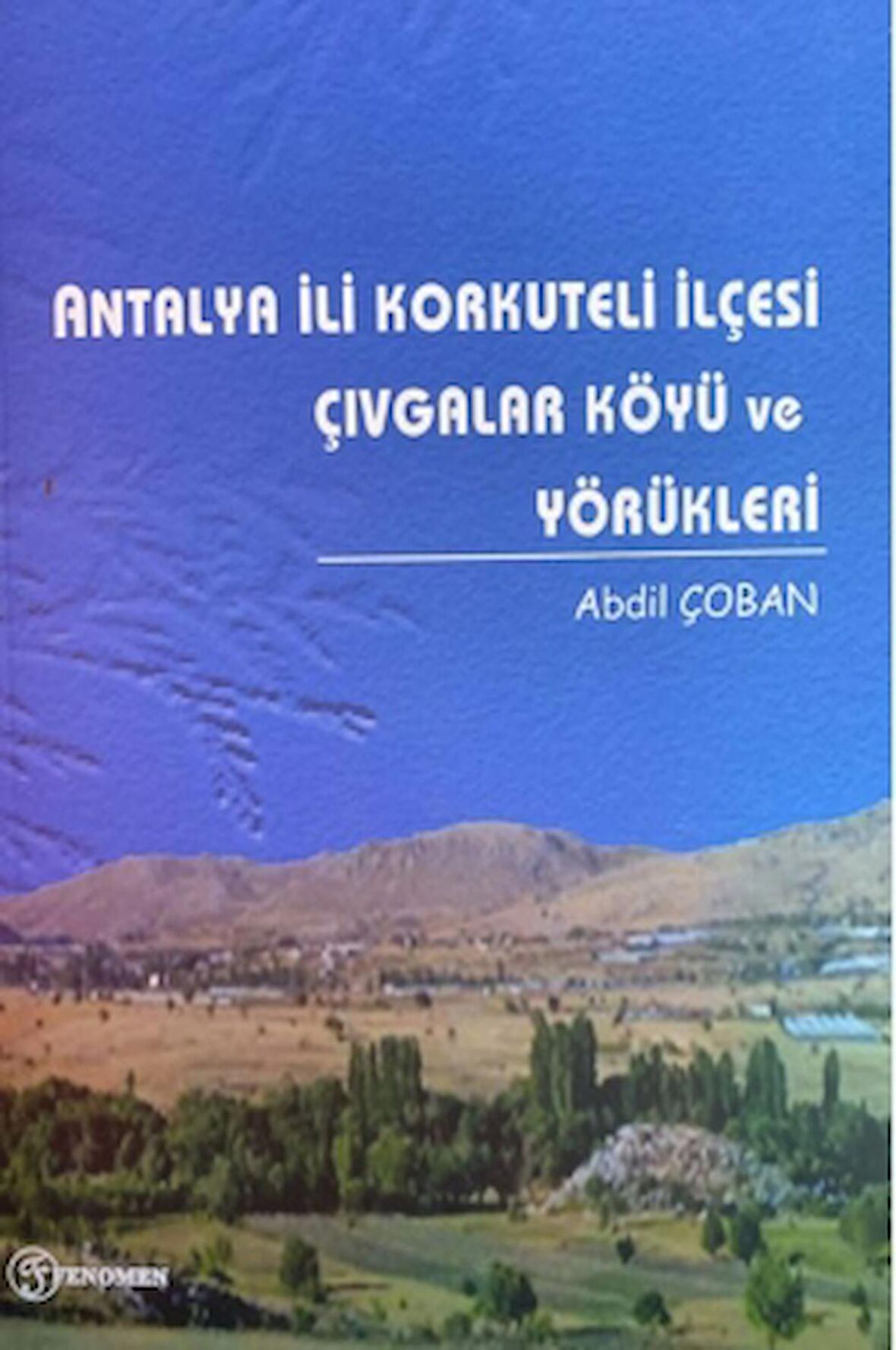 Antalya İli Korkuteli İlçesi Çıvgalar Köyü ve Yörükleri