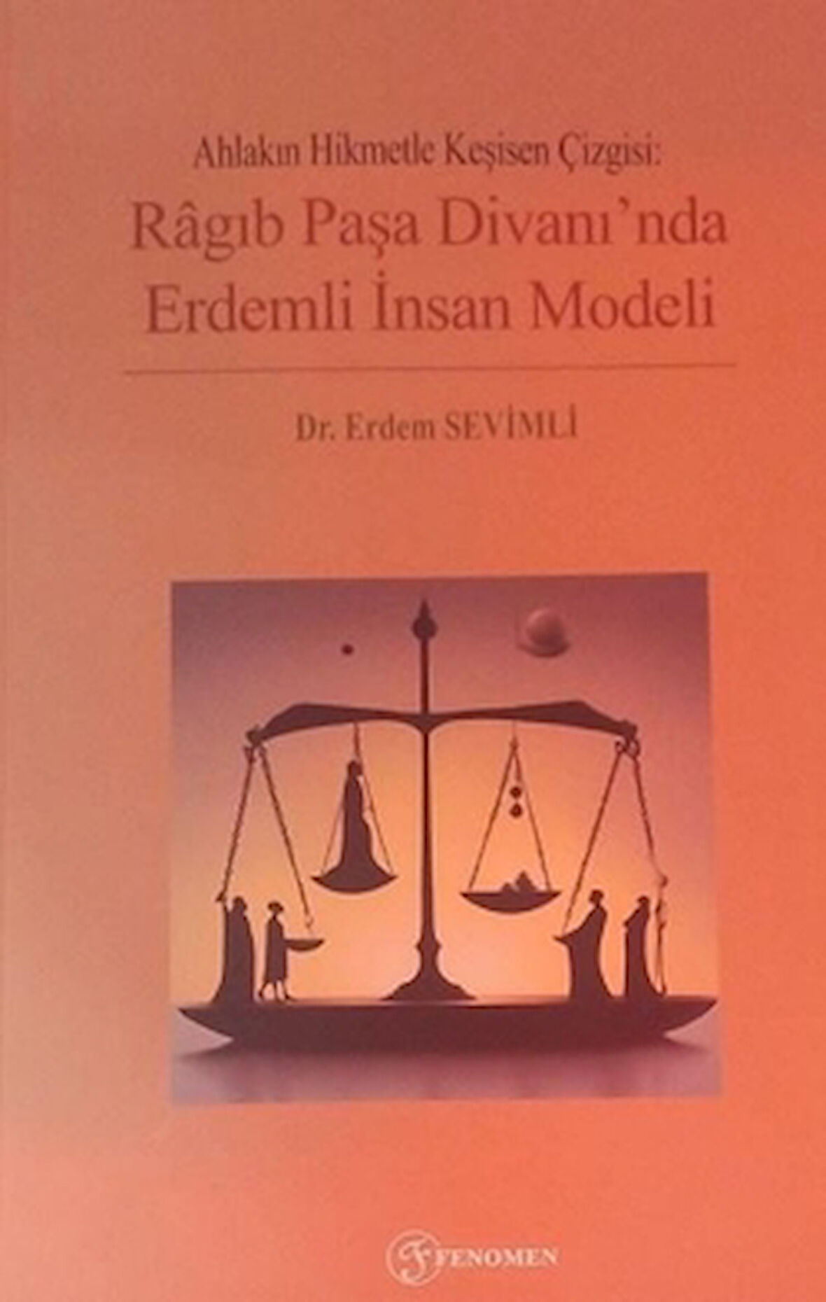 Ahlakın Hikmetle Kesişen Çizgisi: Ragıb Paşa Divanı'nda Erdemli İnsan Modeli