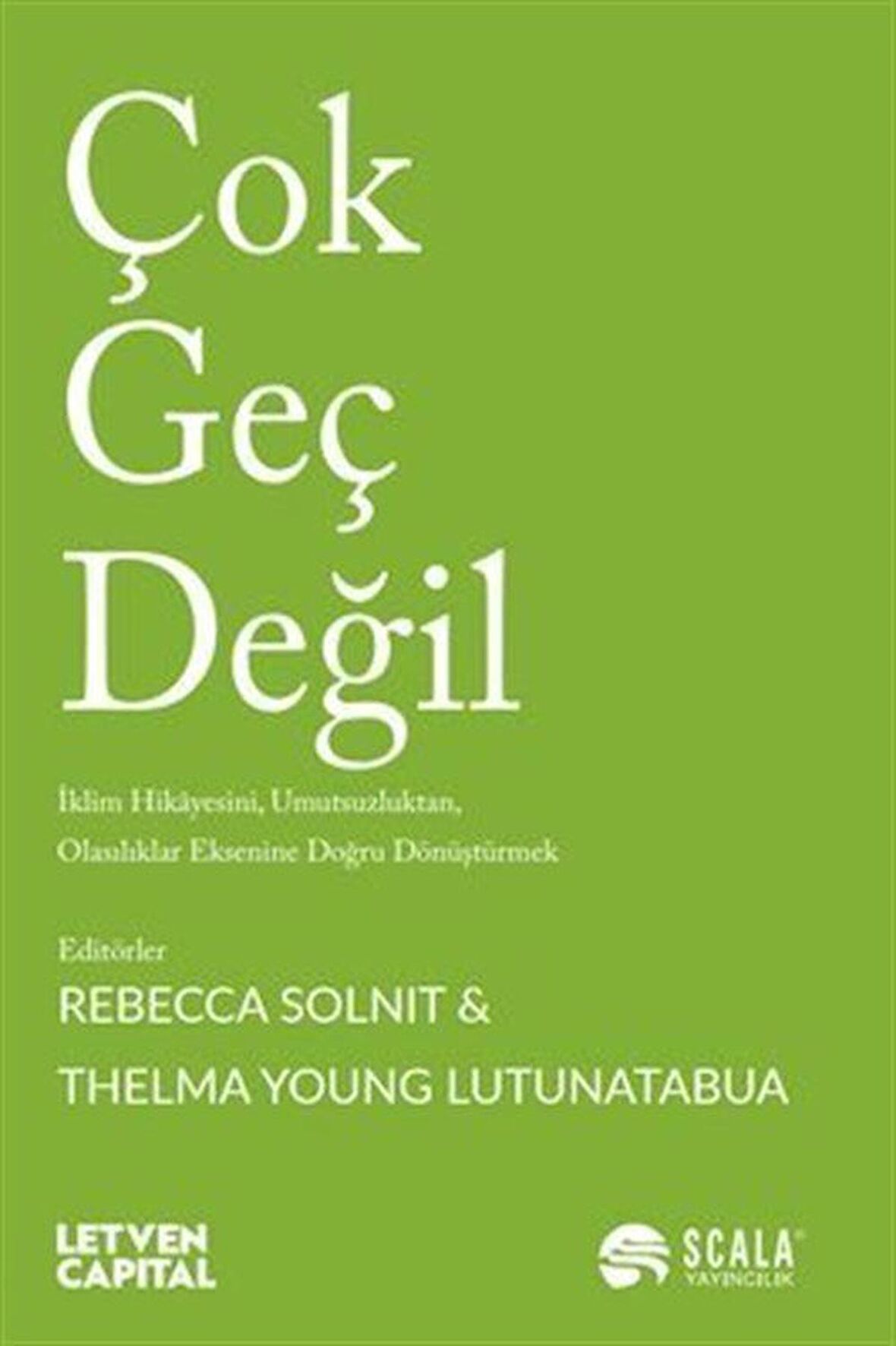 Çok Geç Değil / Rebecca Solnit